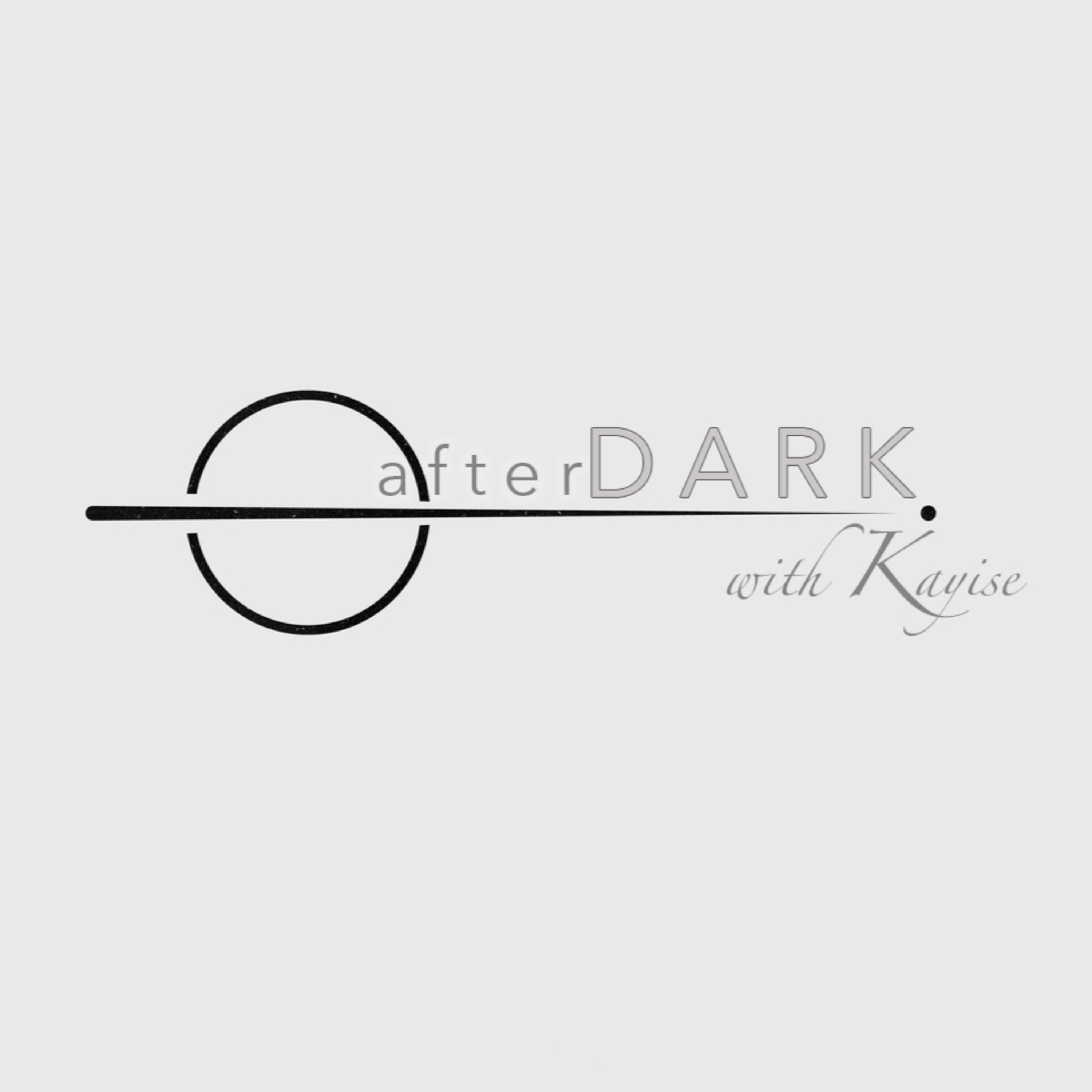 After Dark with Kayise
