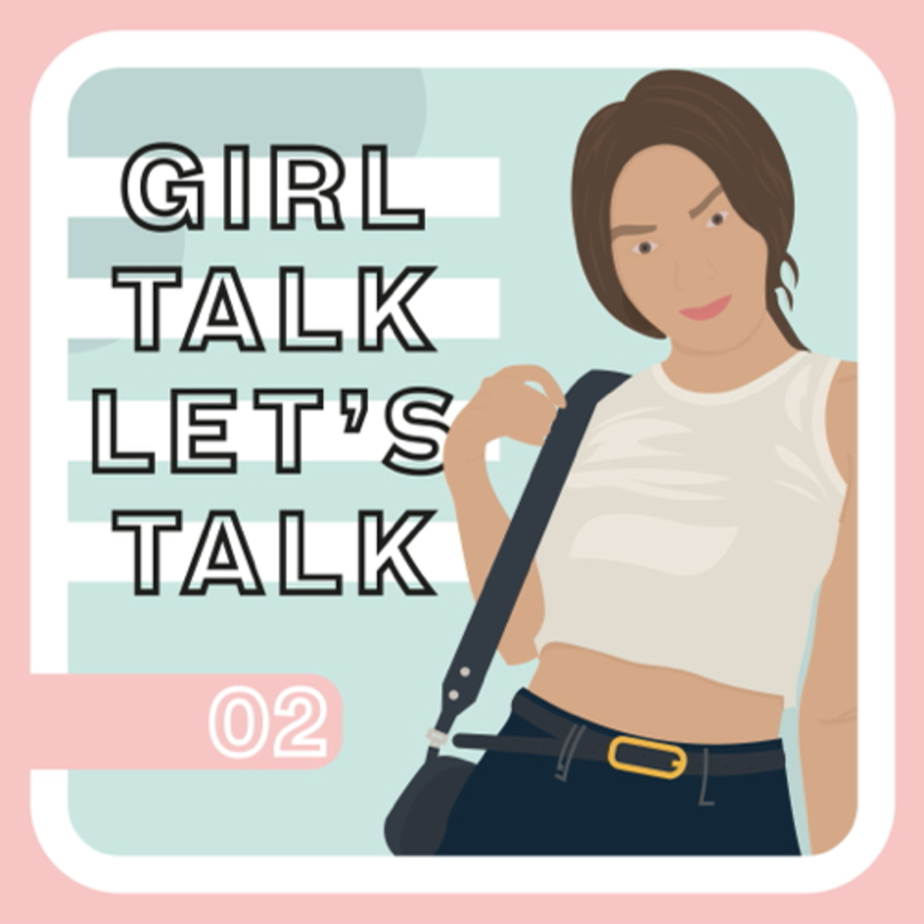 Girl Talk Let’s Talk
