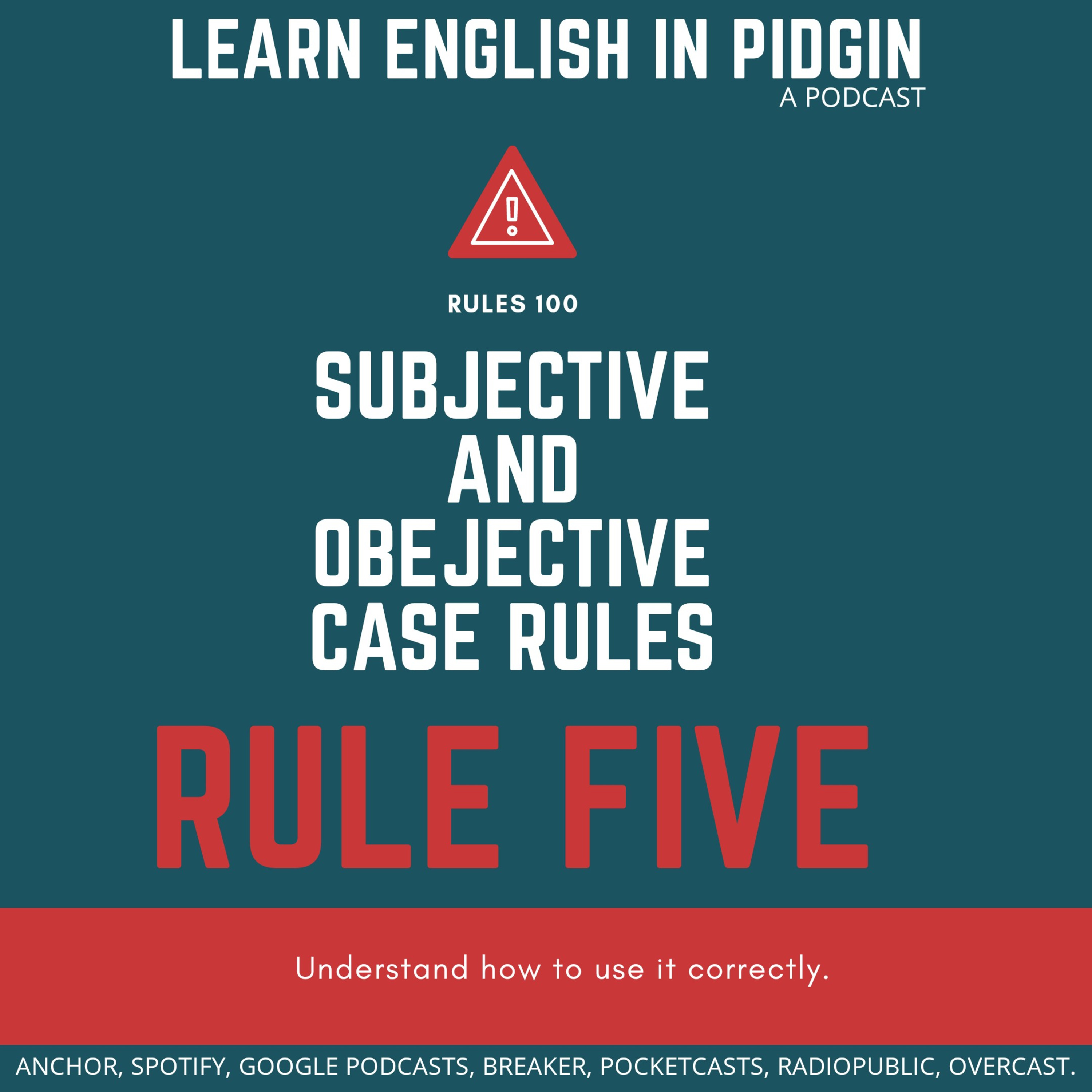 RULES 100:SUBJECTIVE/OBJECTIVE CASE RULES (RULE 105)