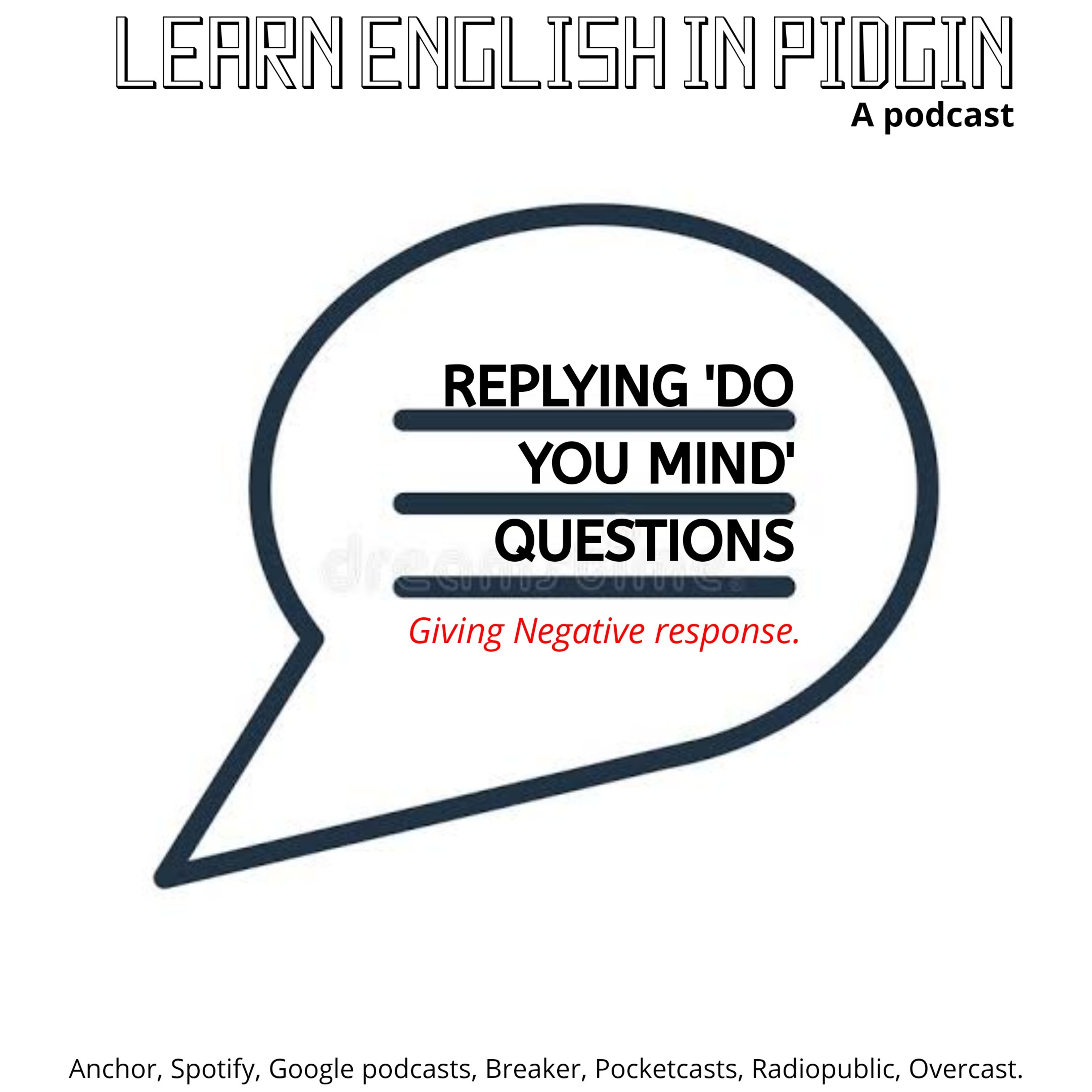 GIVING NEGATIVE RESPONSE TO 'DO YOU MIND' QUESTIONS.