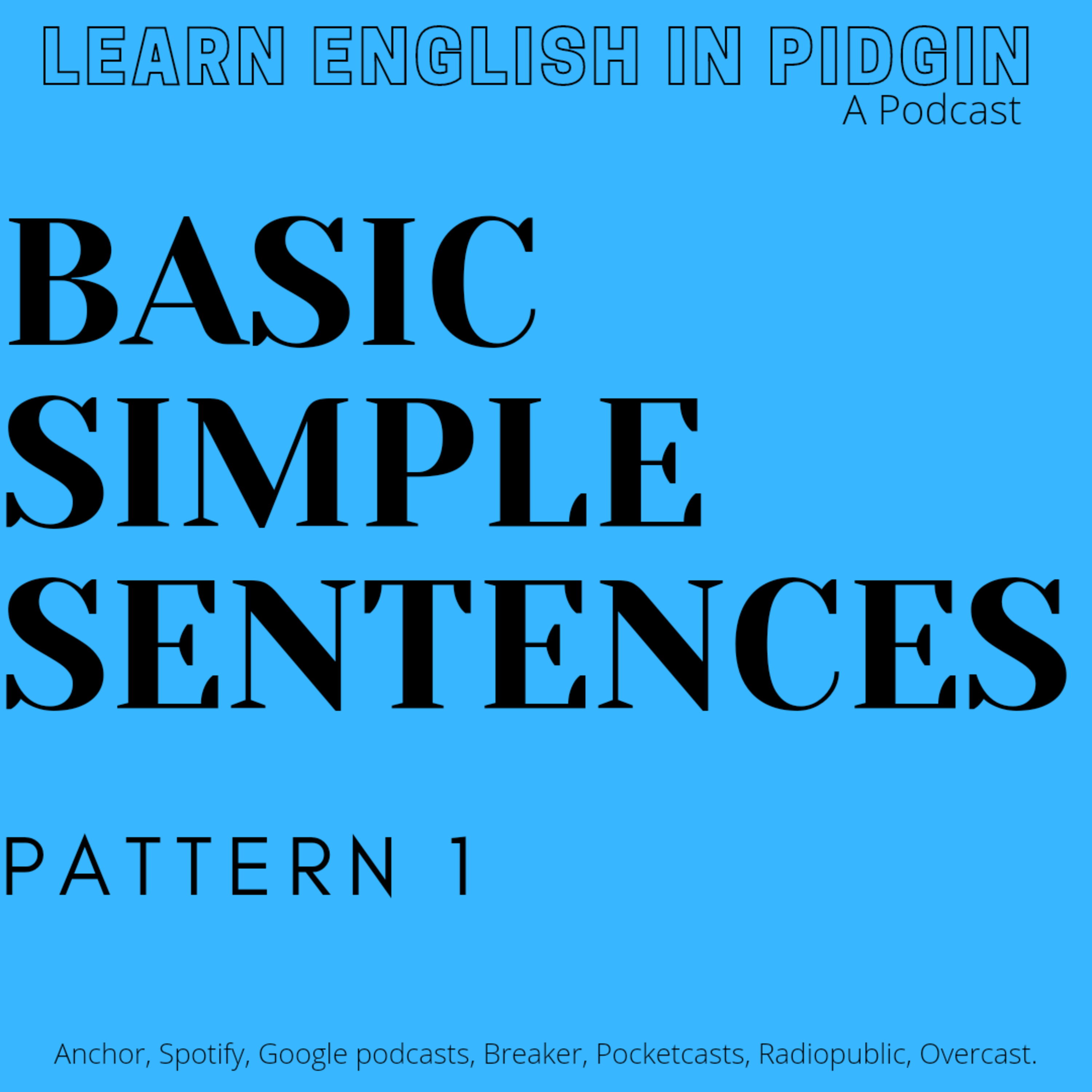 BASIC SIMPLE SENTENCES (PATTERN 1)