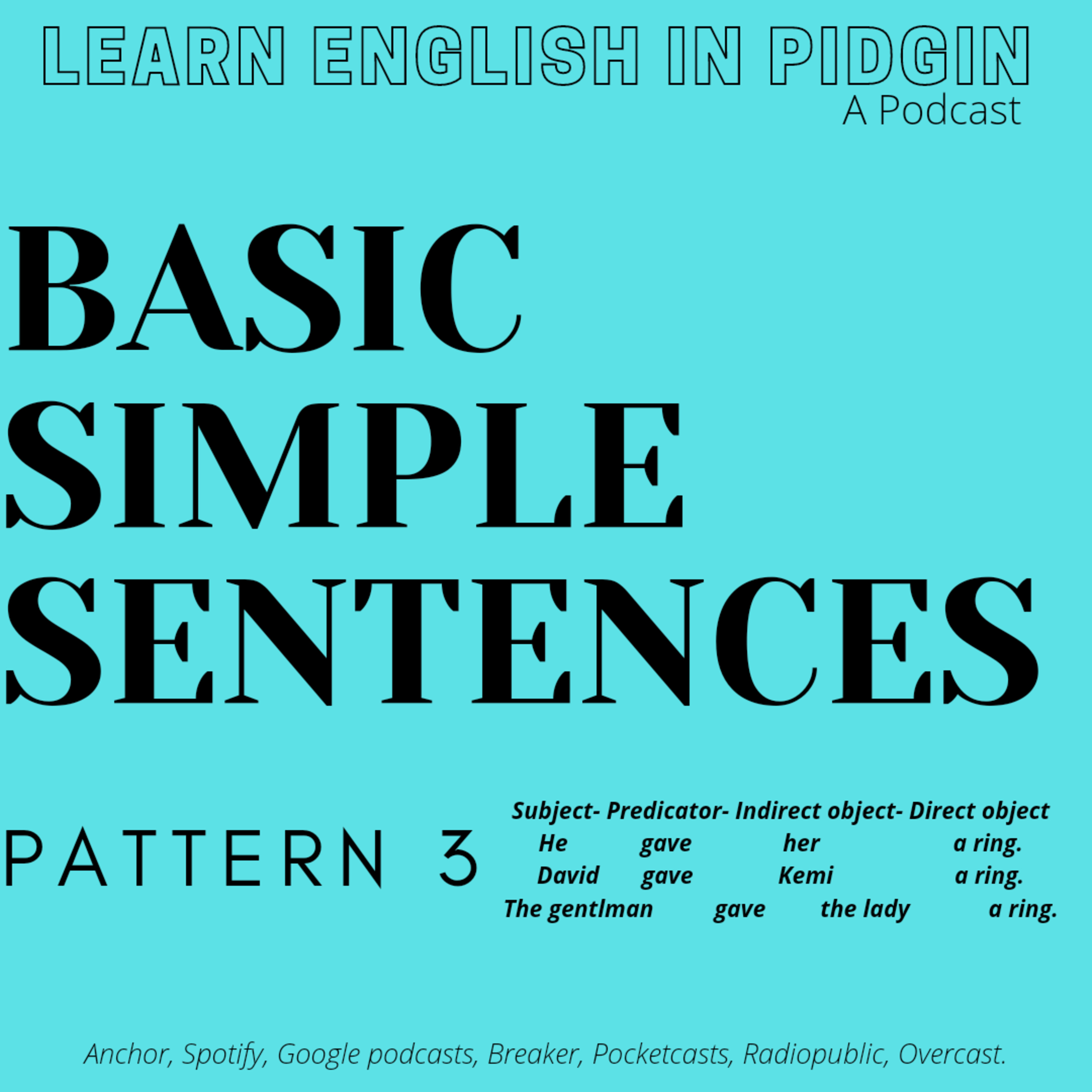BASIC SIMPLE SENTENCES: PATTERN 3