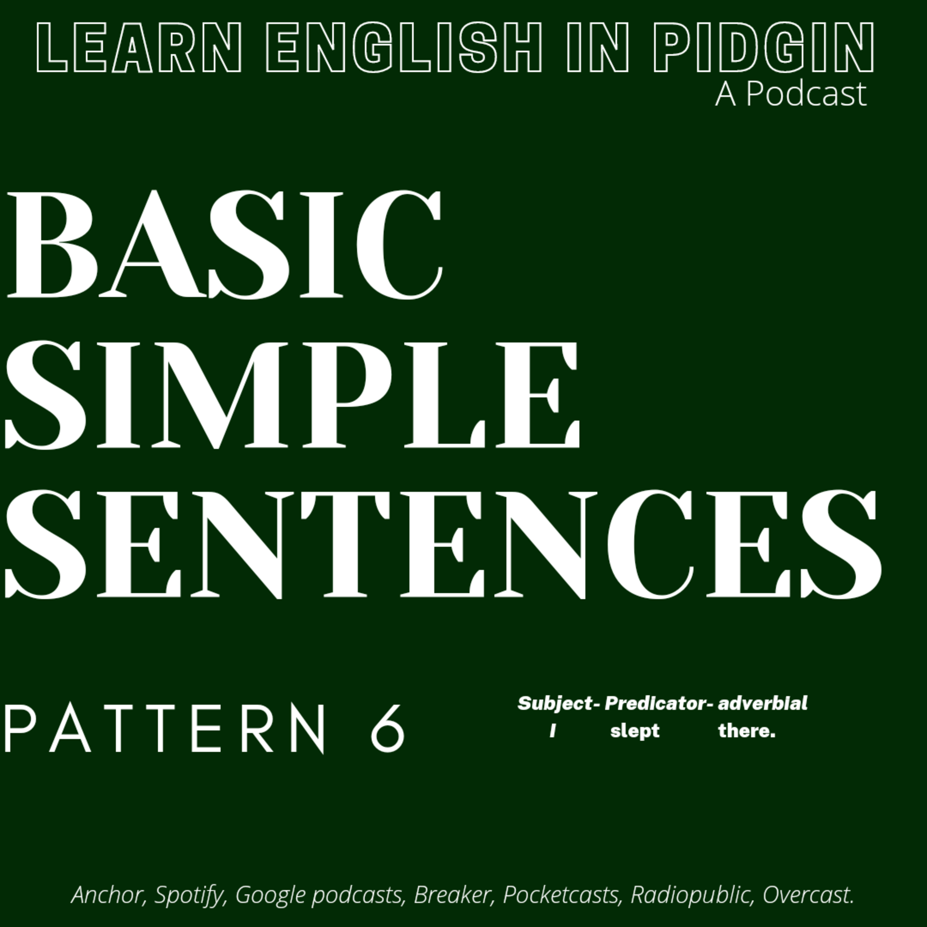 BASIC SIMPLE SENTENCES (PATTERN 6)