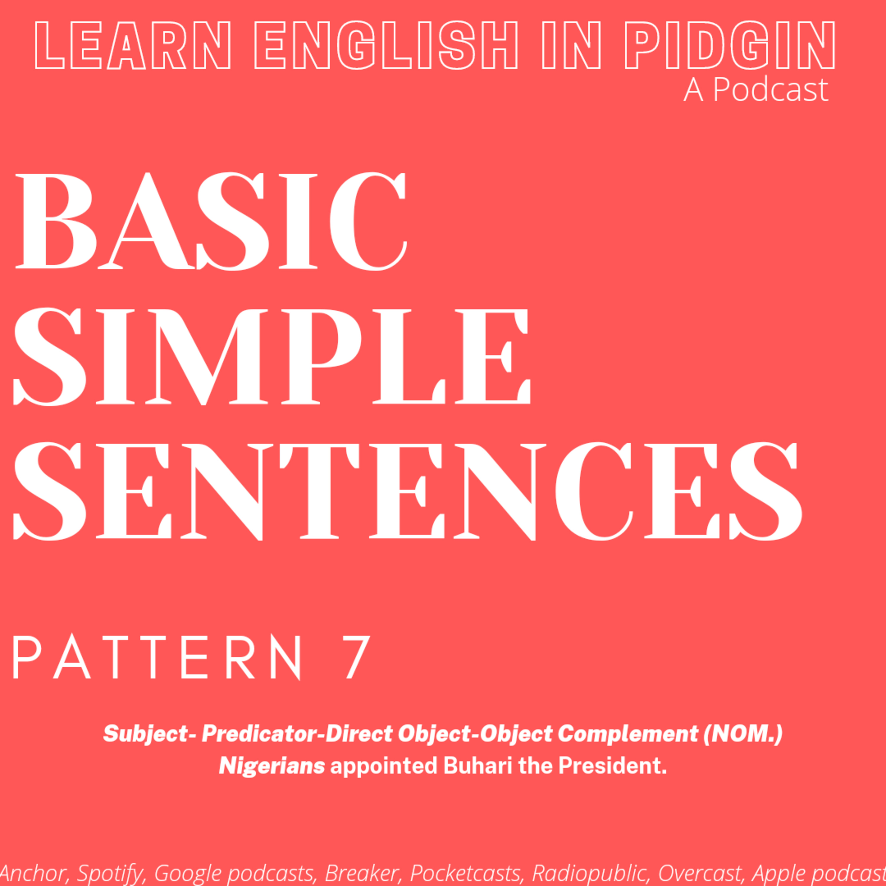 BASIC SIMPLE SENTENCES (PATTERN 7)