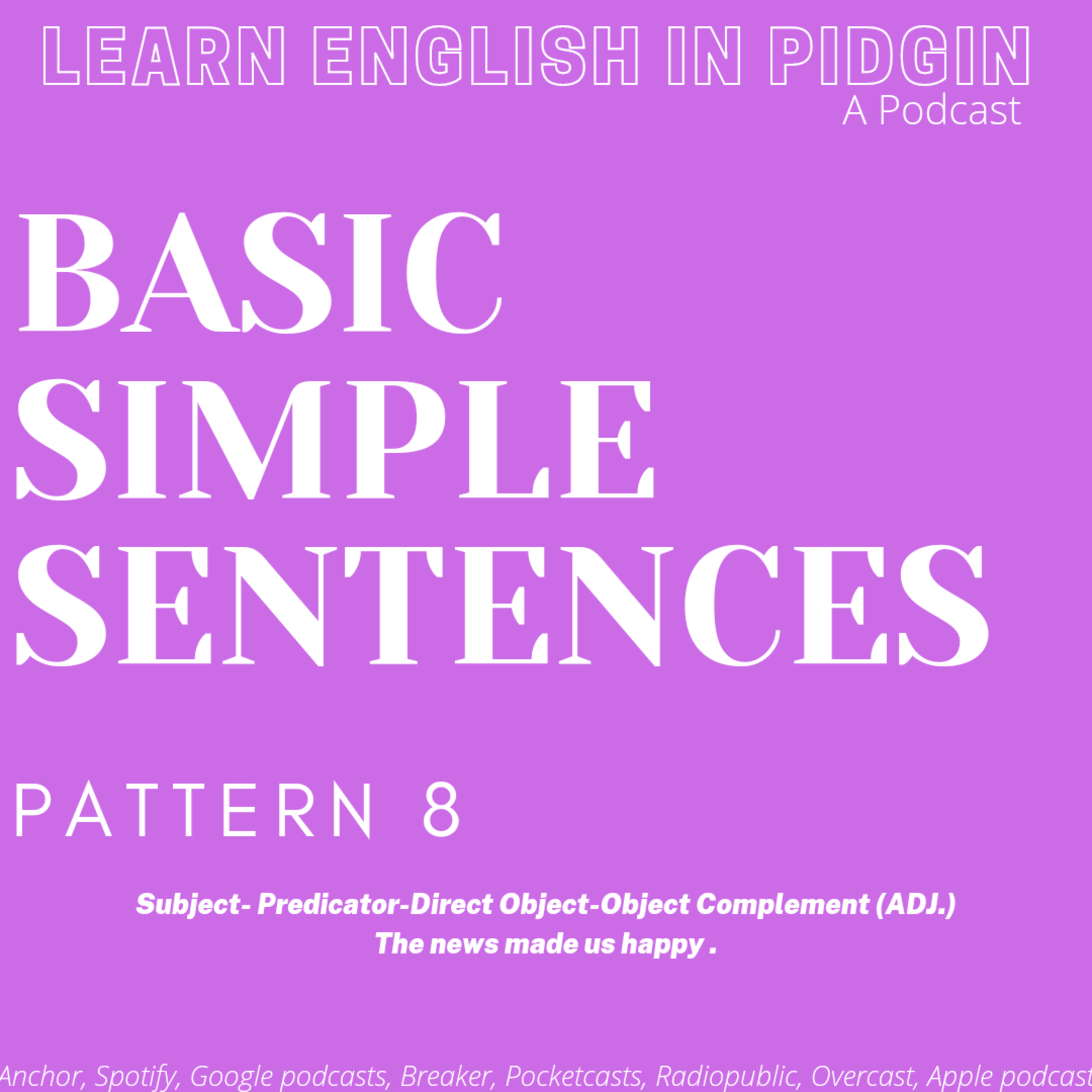 BASIC SIMPLE SENTENCES (PATTERN 8)