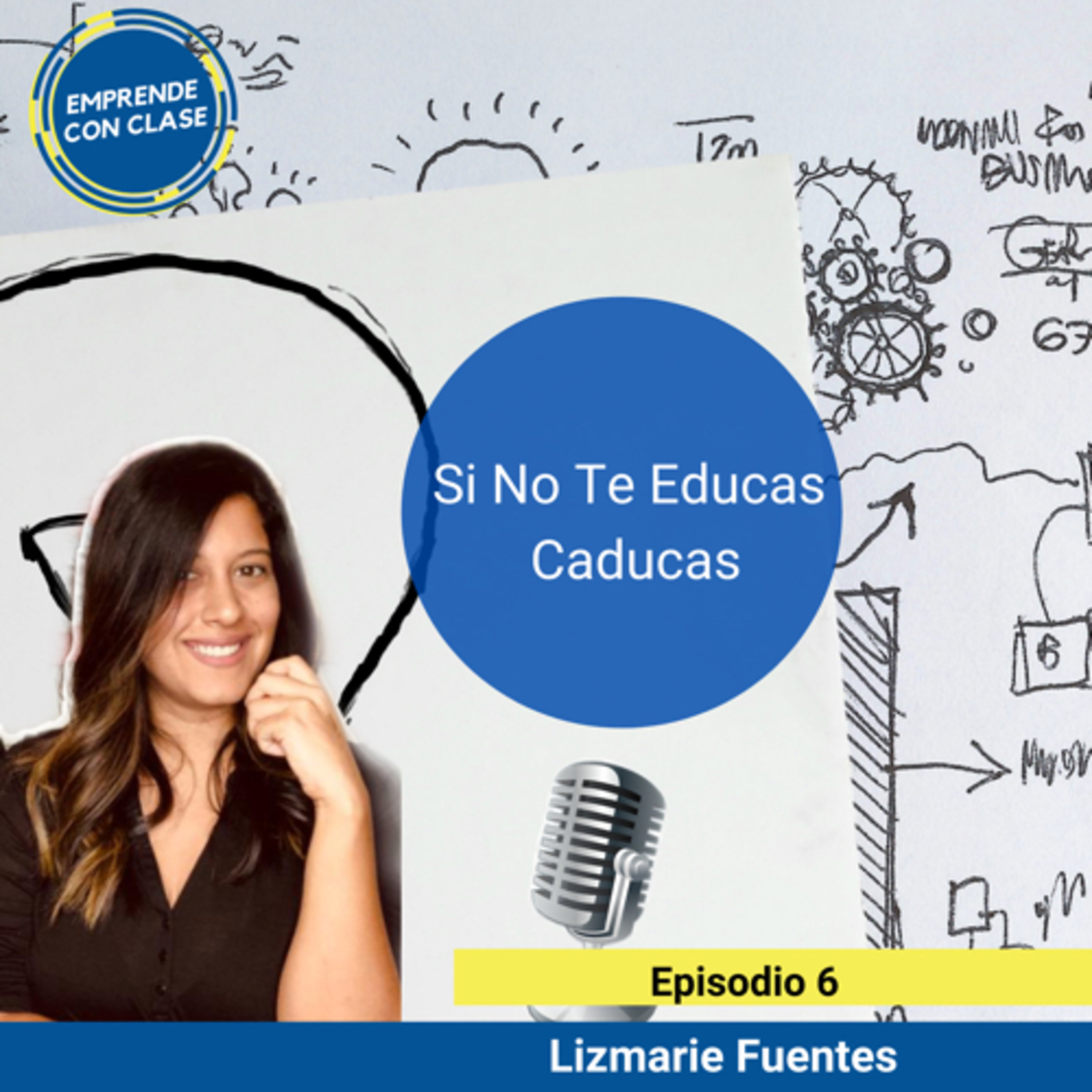 Ep. 6 Si No Te Educas, Caducas episode artwork