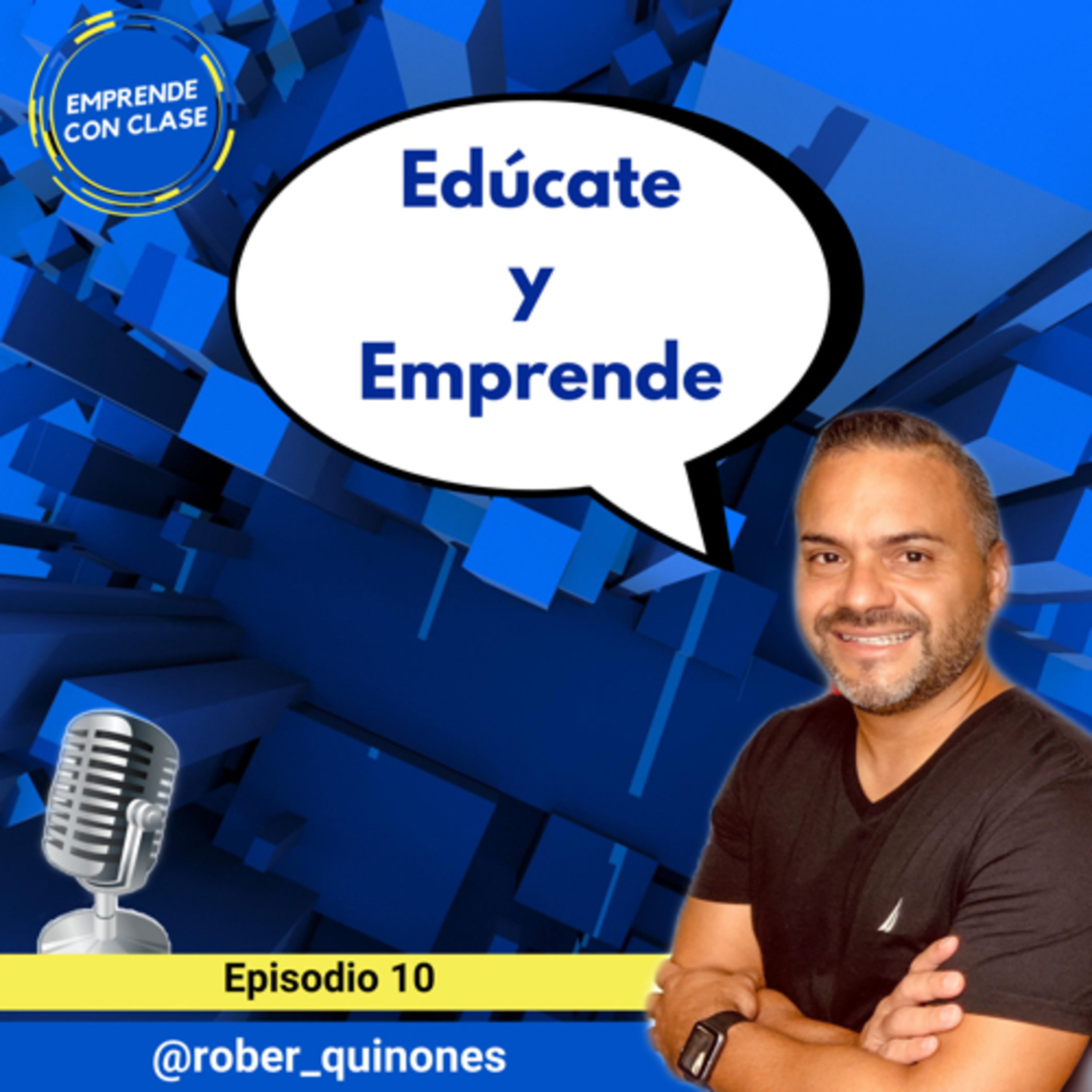 Ep 10. Edúcate y Emprende episode artwork