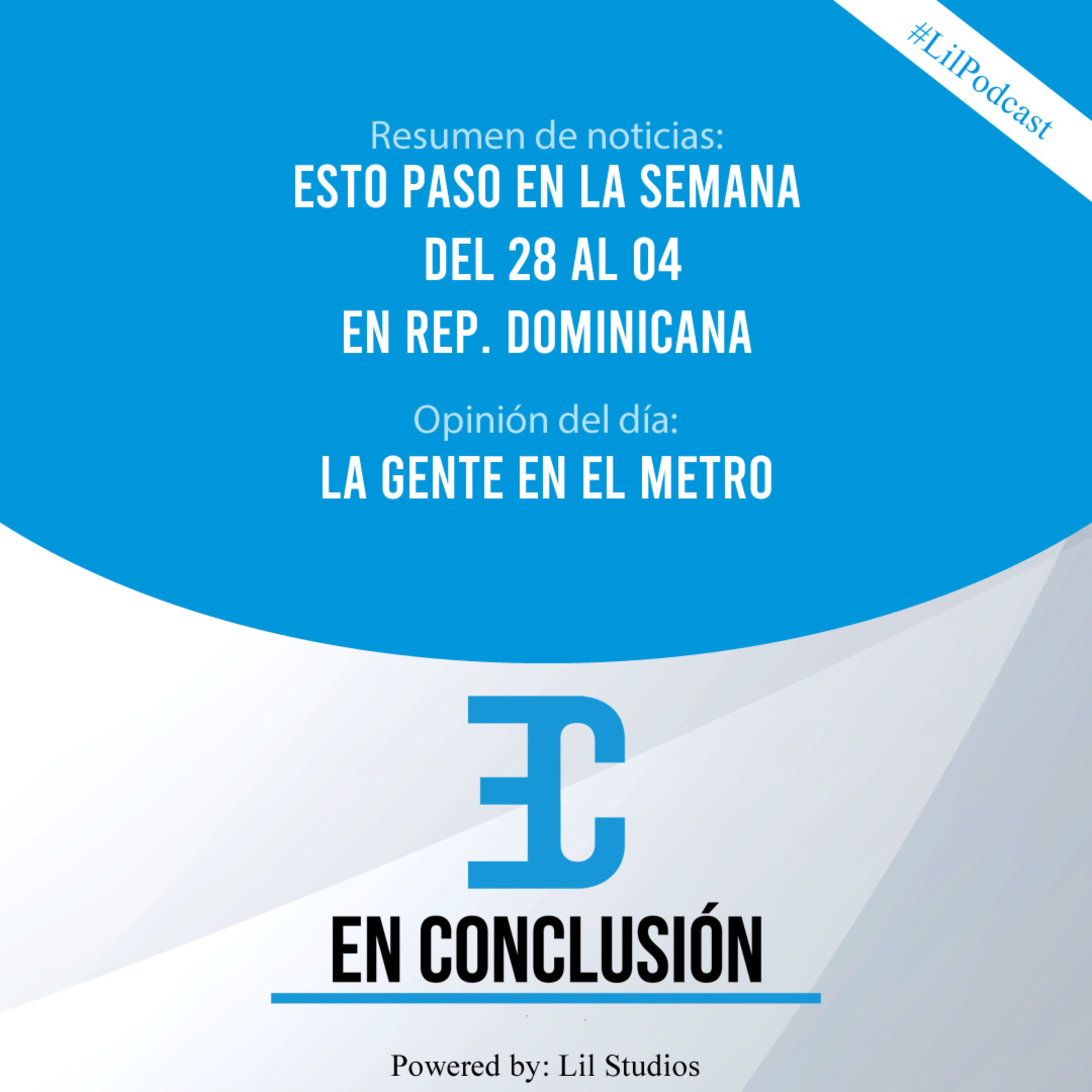 01 - Apresados, Impuestos, y la gente en el Metro | Resumen semanal | En Conclusión