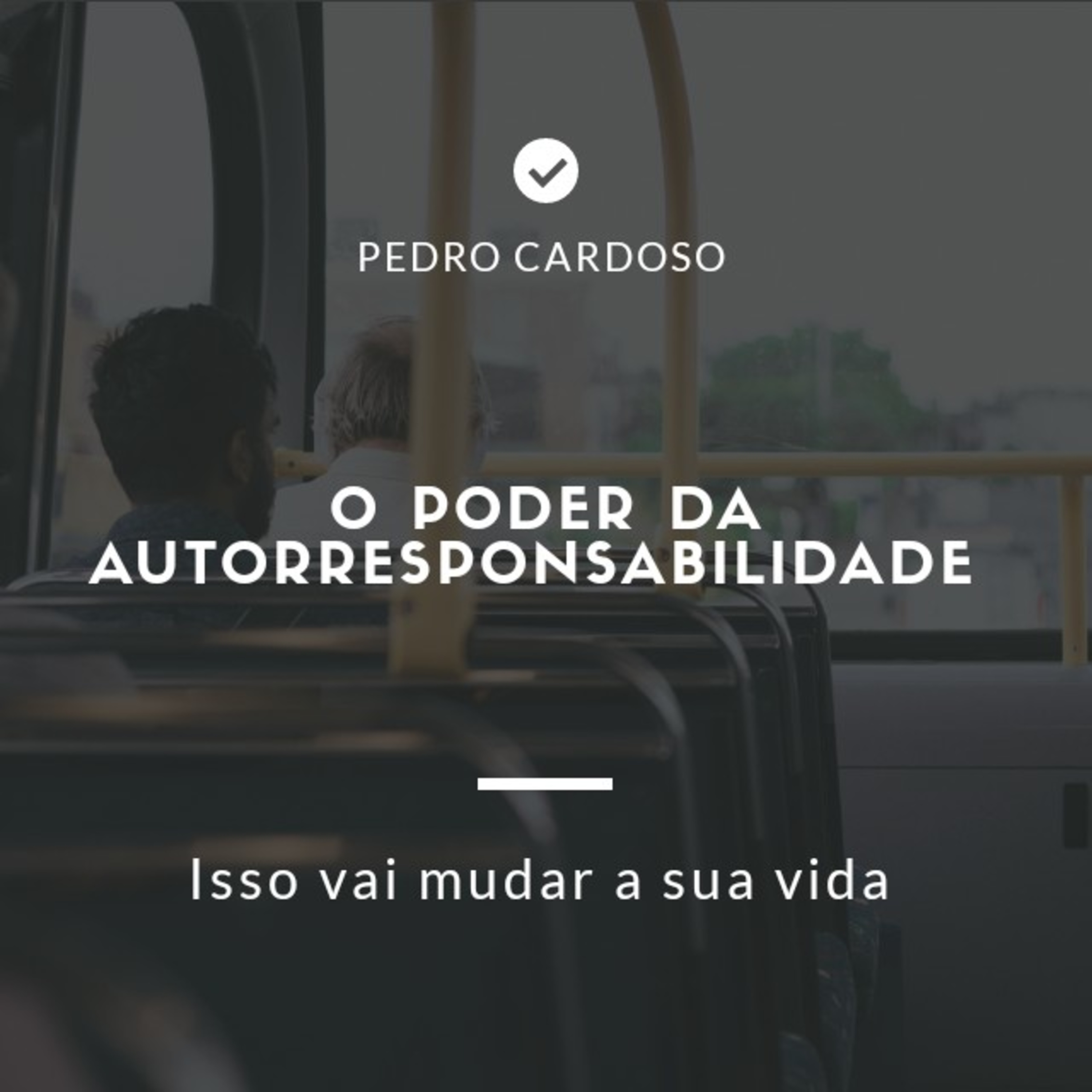 EP #6 - A AUTORRESPONSABILIDADE VAI MUDAR SUA VIDA