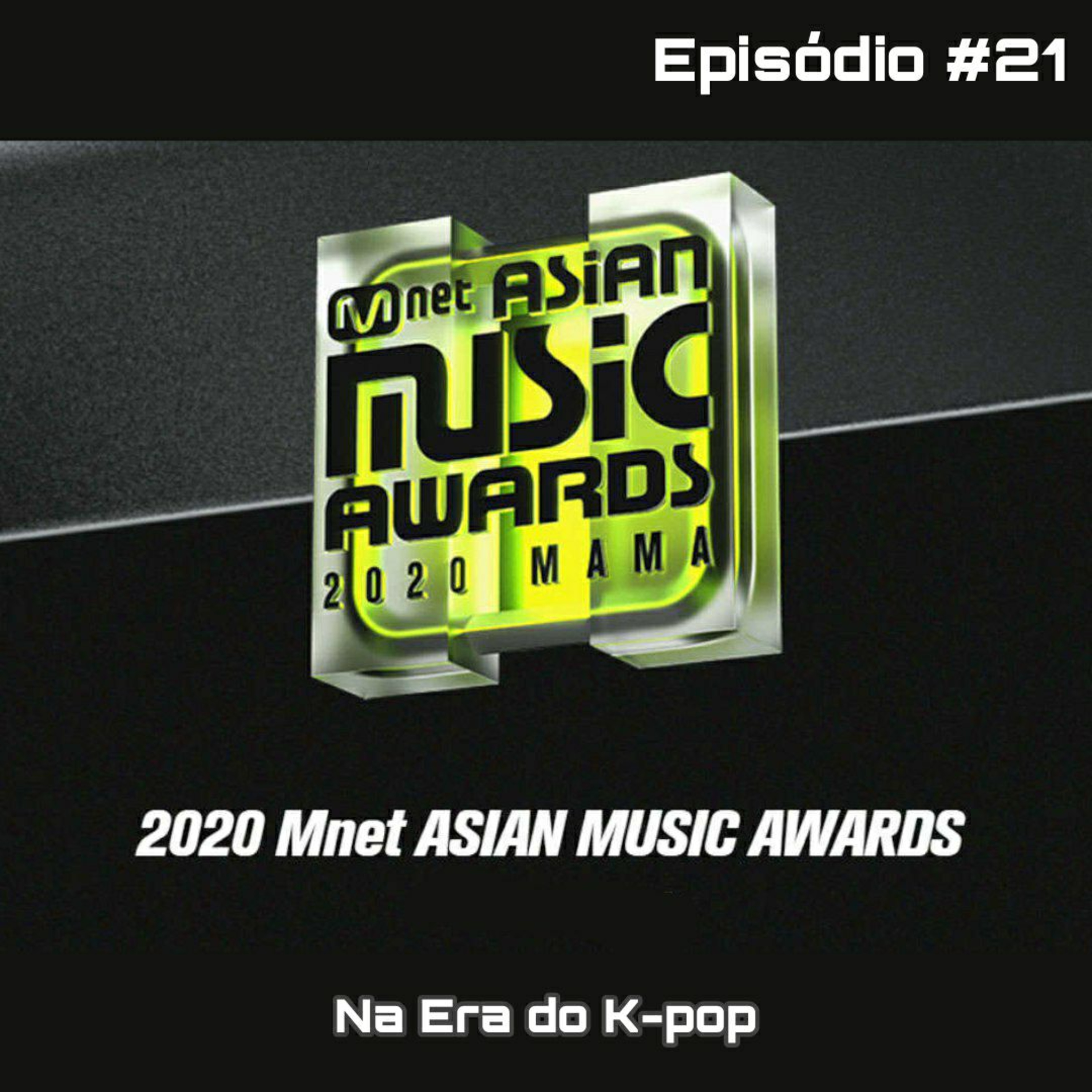 #21 - Conheça os resultados e babados do MAMA 2020