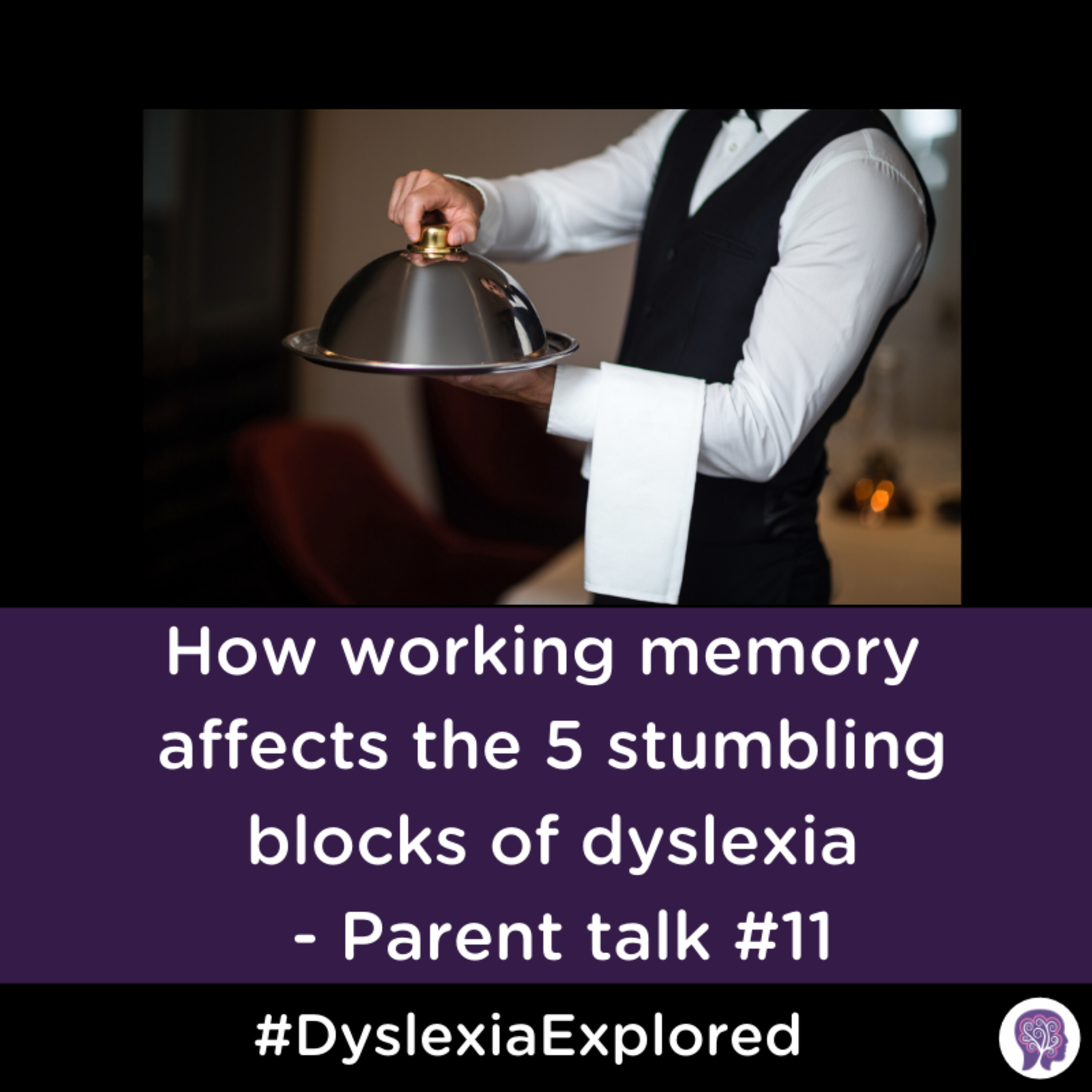 #60 Tip:How working memory affects the five stumbling blocks of dyslexia episode artwork