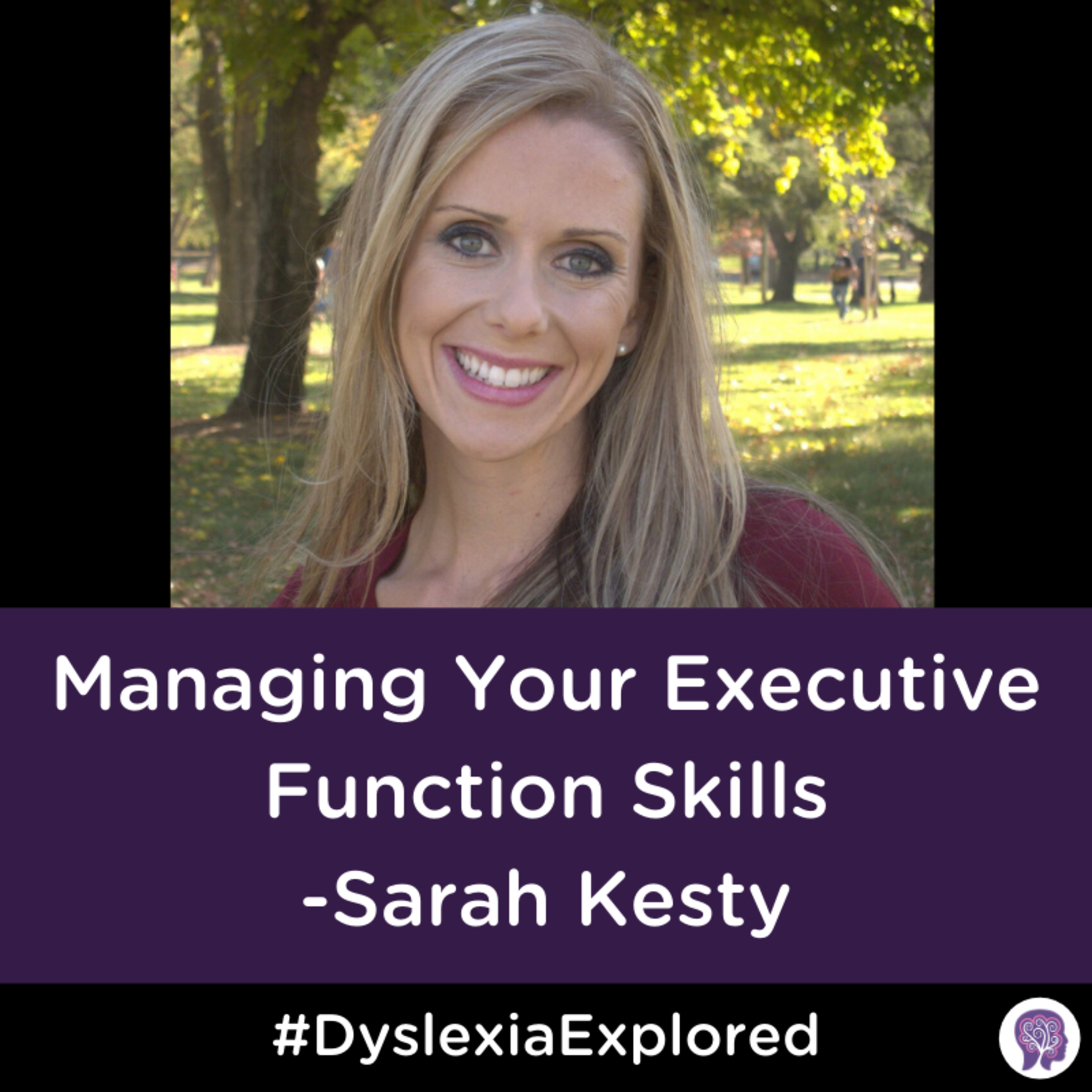 #97 Executive Function Coach and SPED Teacher Talks About Managing Your Executive Function Skills. Sara Kesty