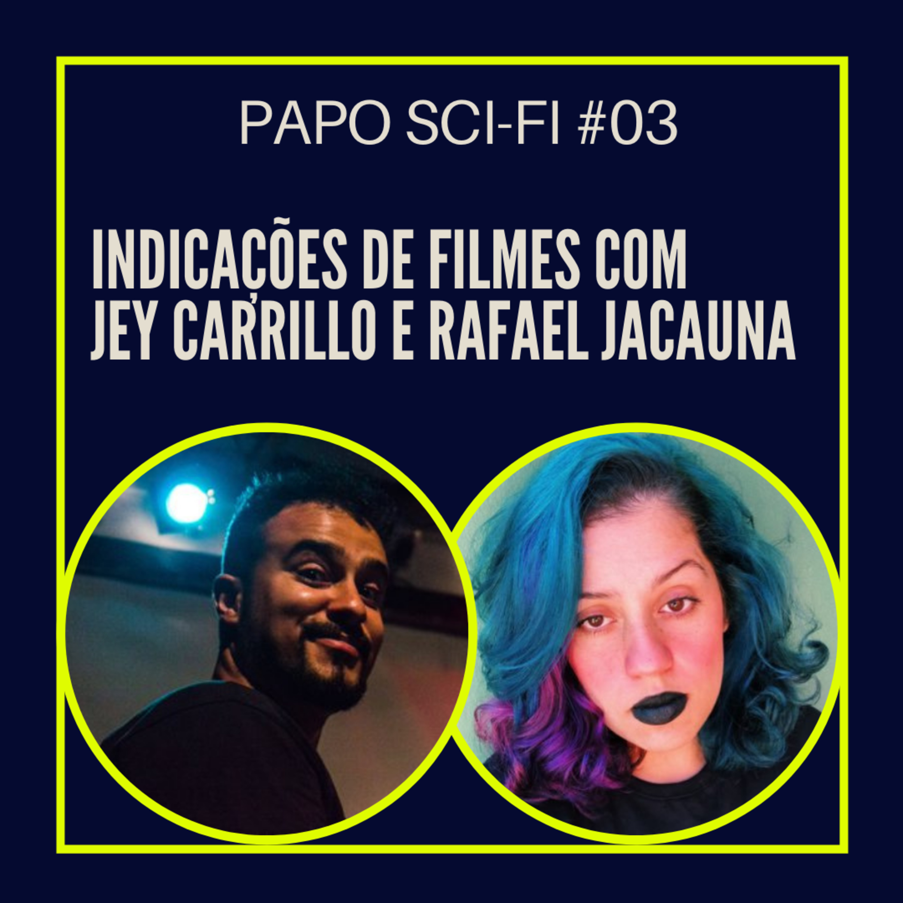 Papo Sci-Fi #03 - Indicações de Filmes com Jey Carrillo e Rafael Jacauna