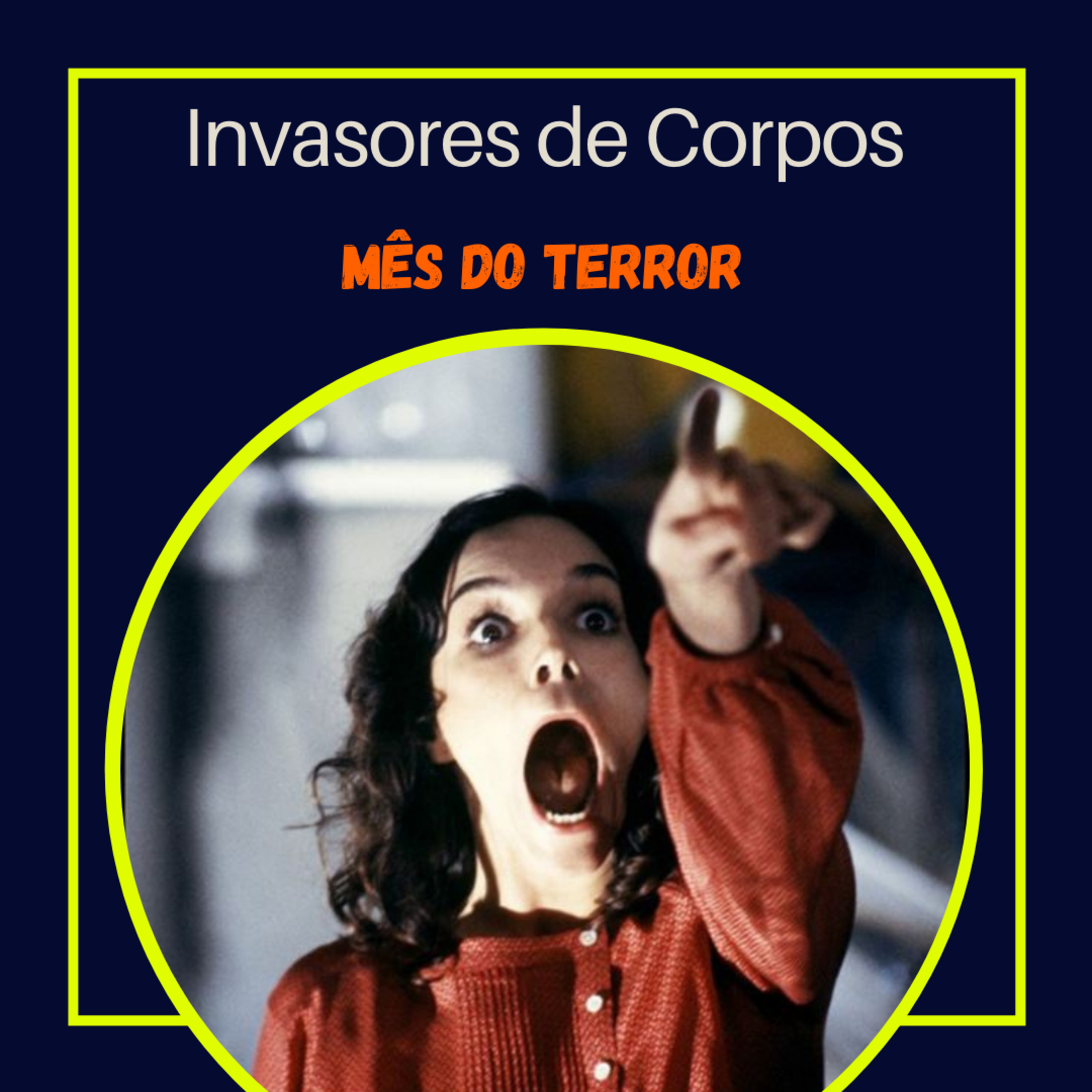 EP 10 - Invasores de Corpos - Mês do Terror