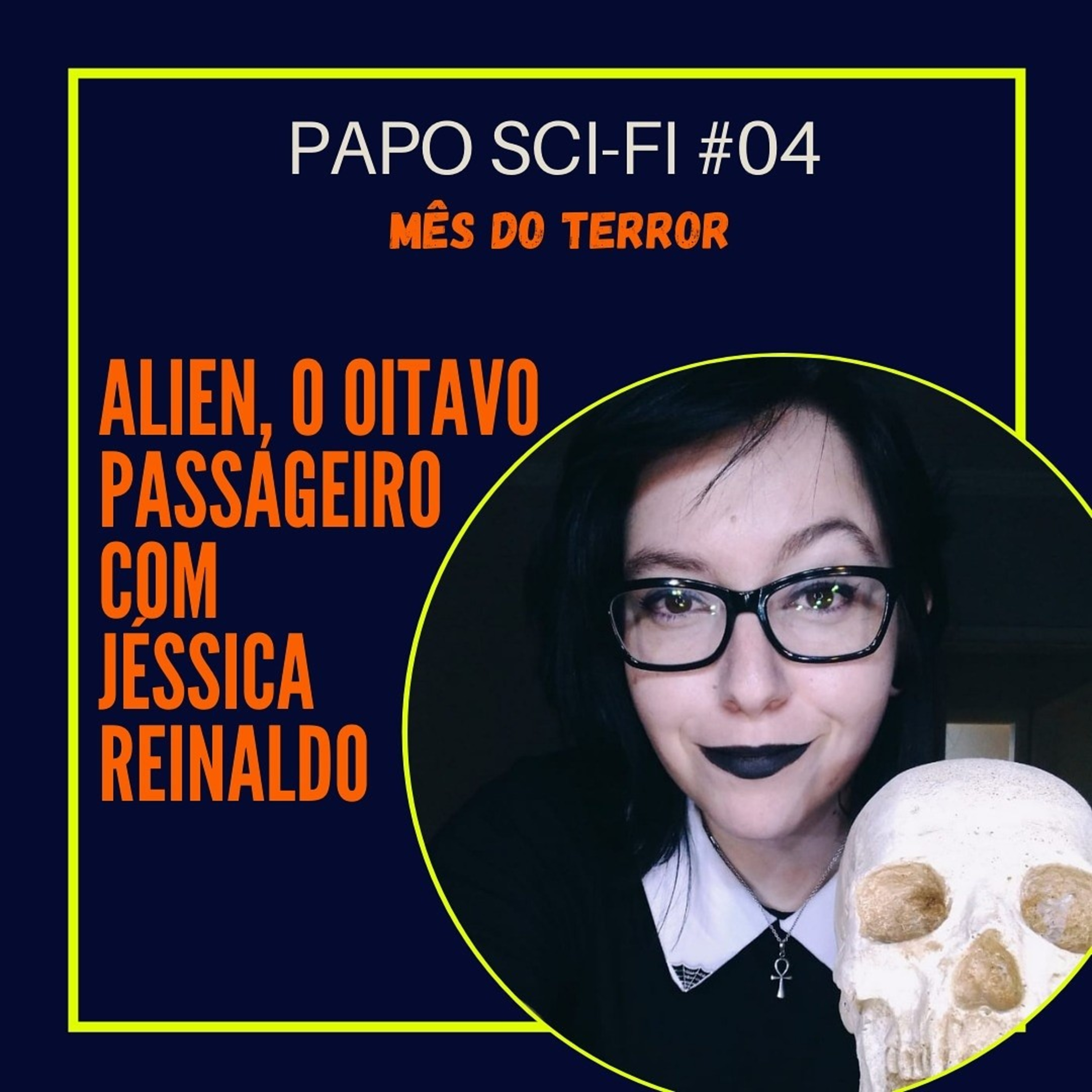 Papo Sci-Fi #04 - Alien, O Oitavo Passageiro com Jéssica Reinaldo