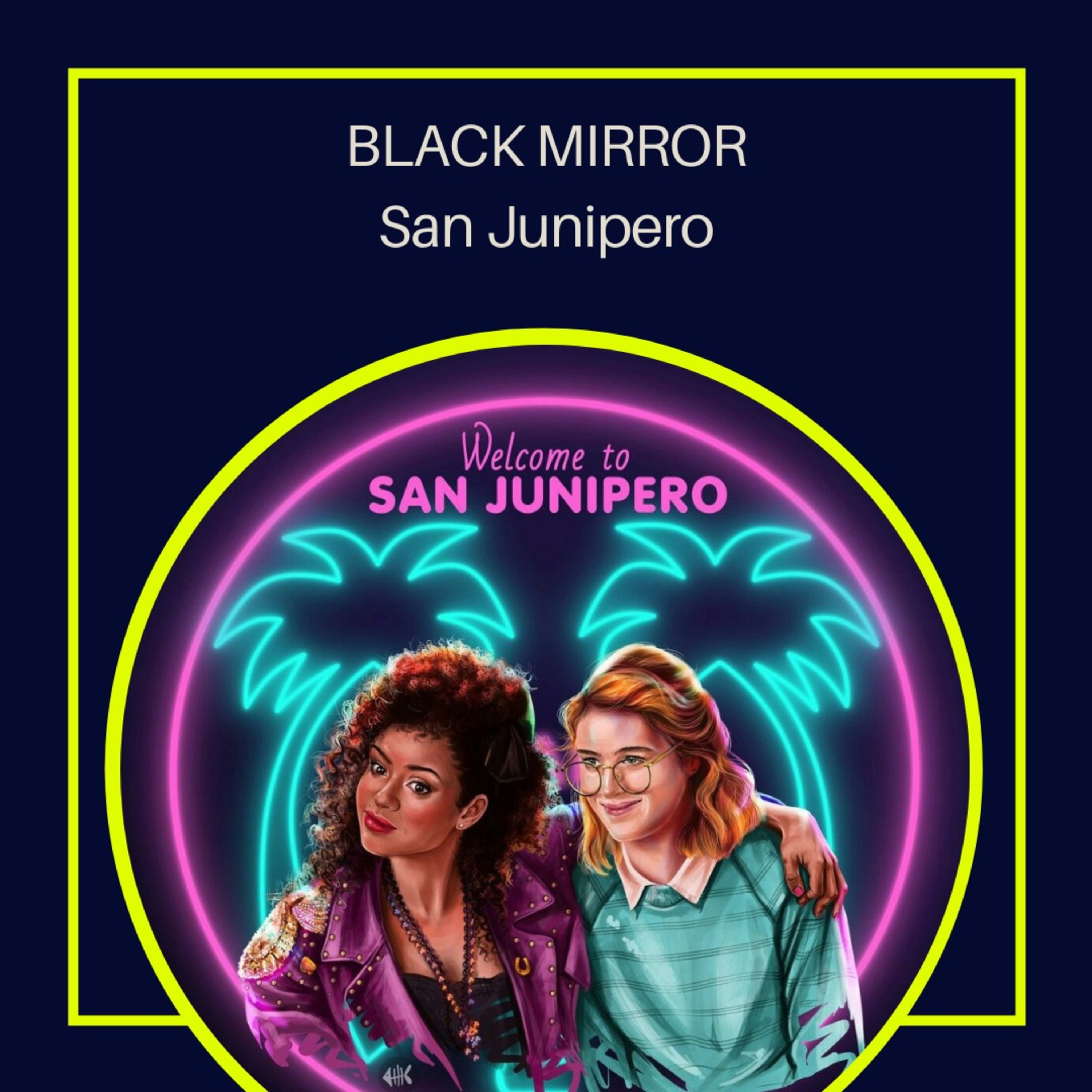 EP 30 - Black Mirror - San Junipero