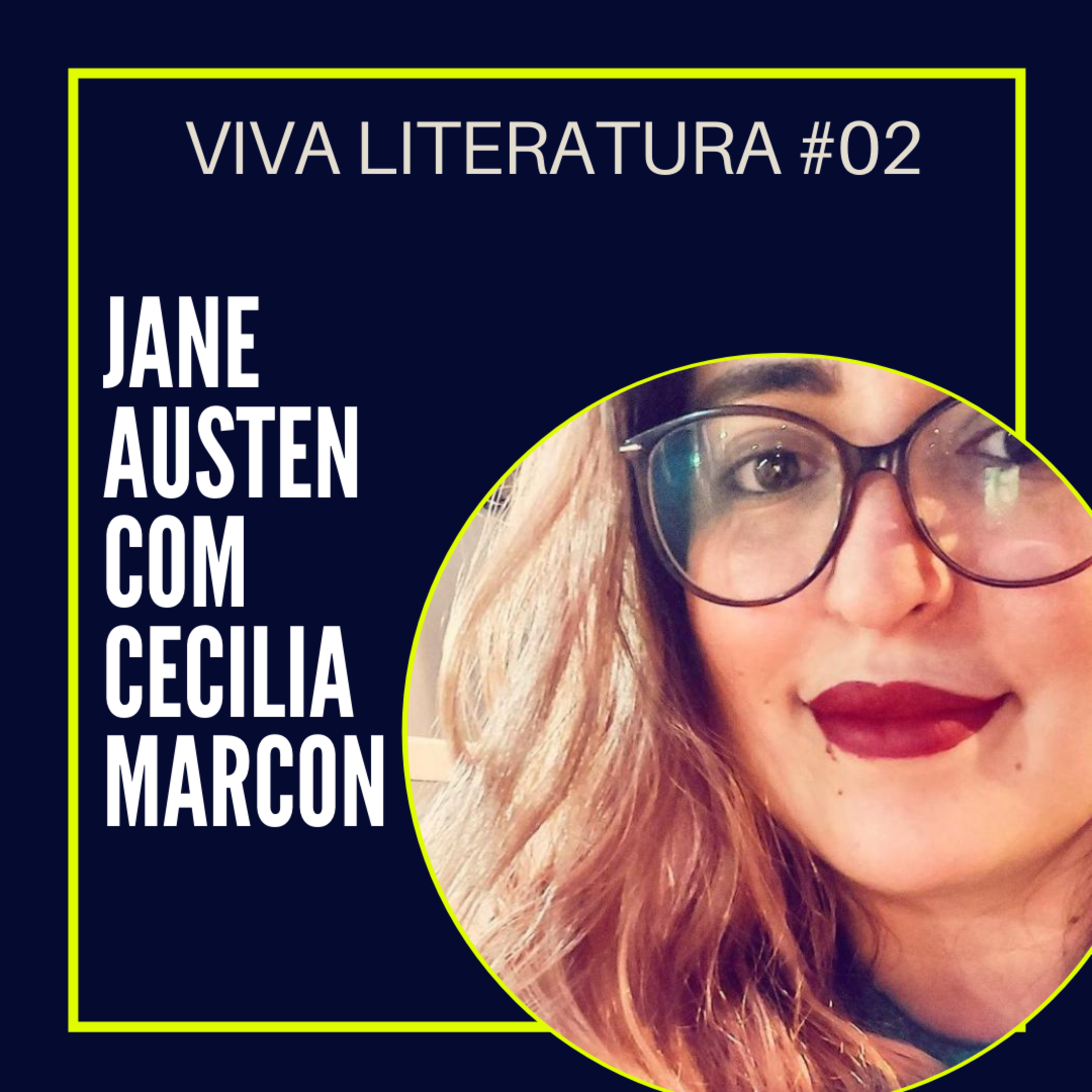 Viva Literatura # 02 - Jane Austen com Cecilia Marcon