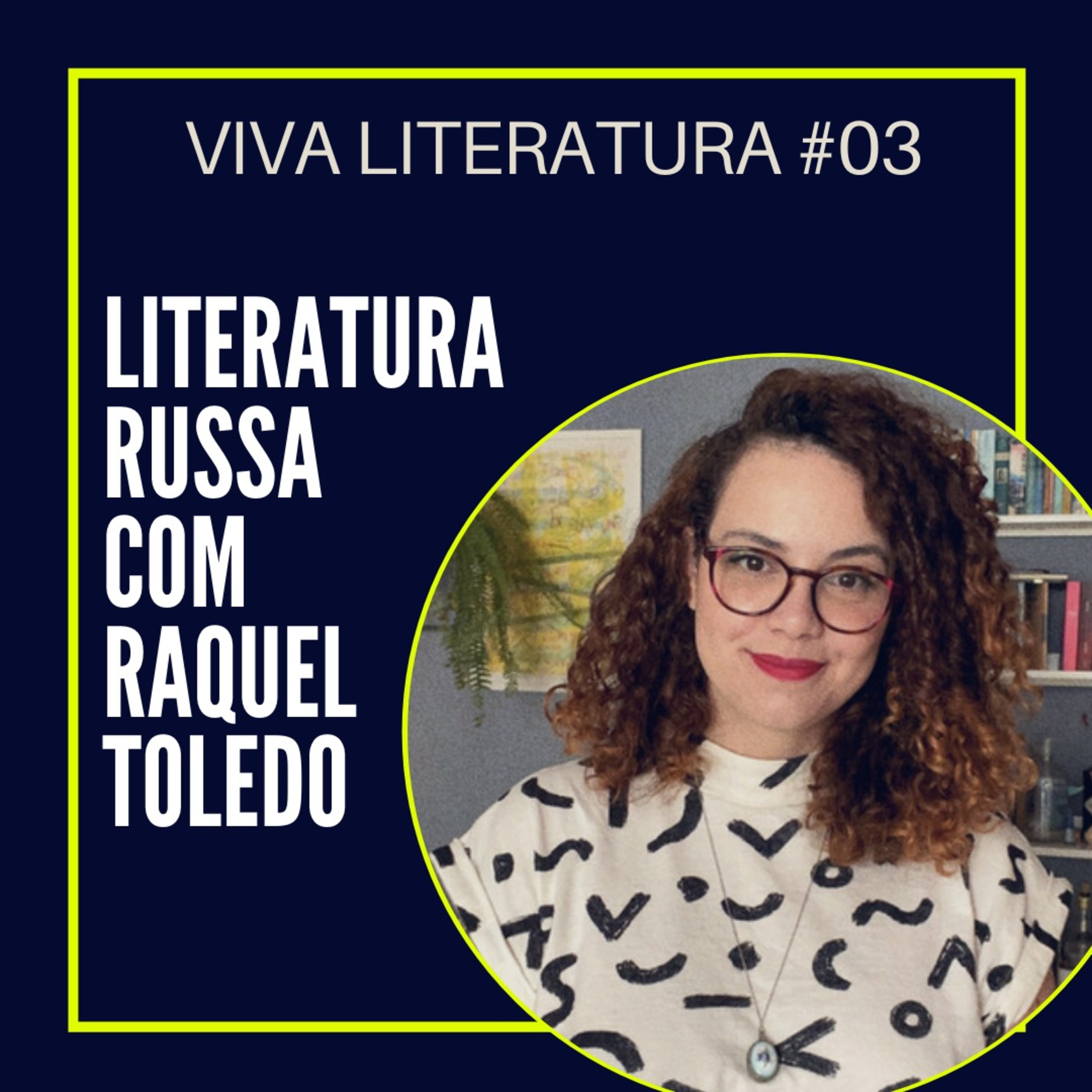 Viva Literatura # 03 - Literatura Russa com Raquel Toledo