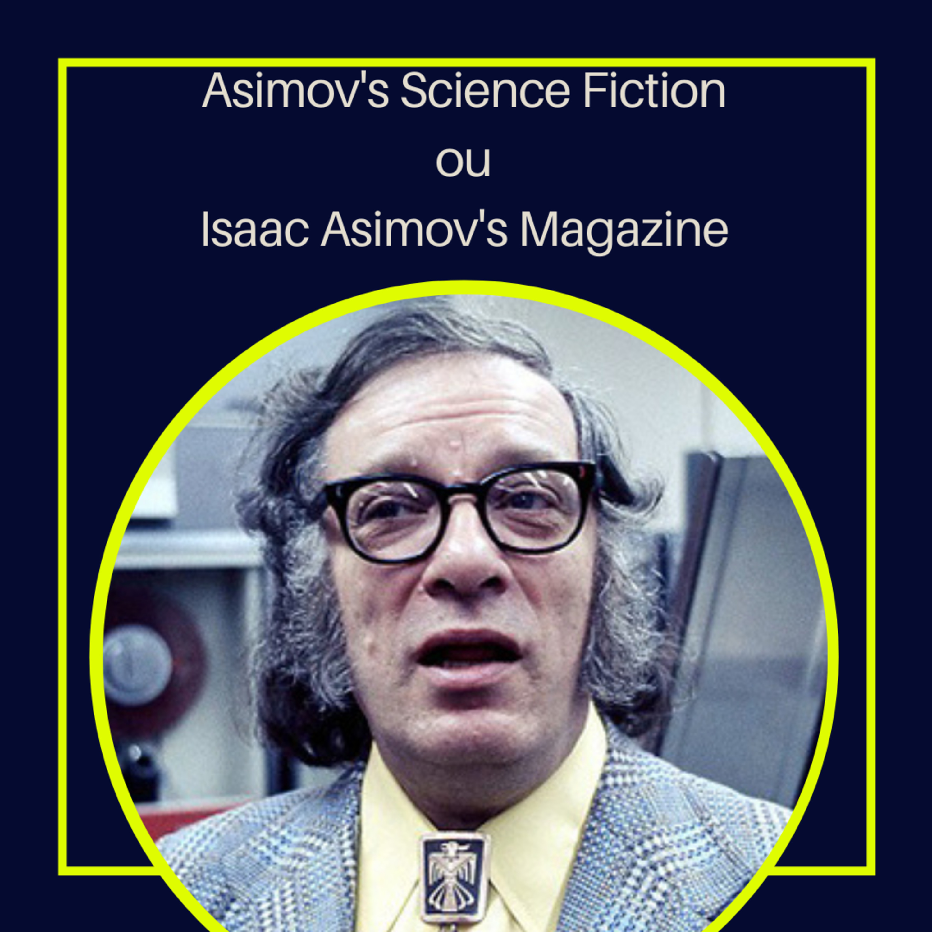 EP 33 - Asimov's Science Fiction ou Isaac Asimov's Magazine