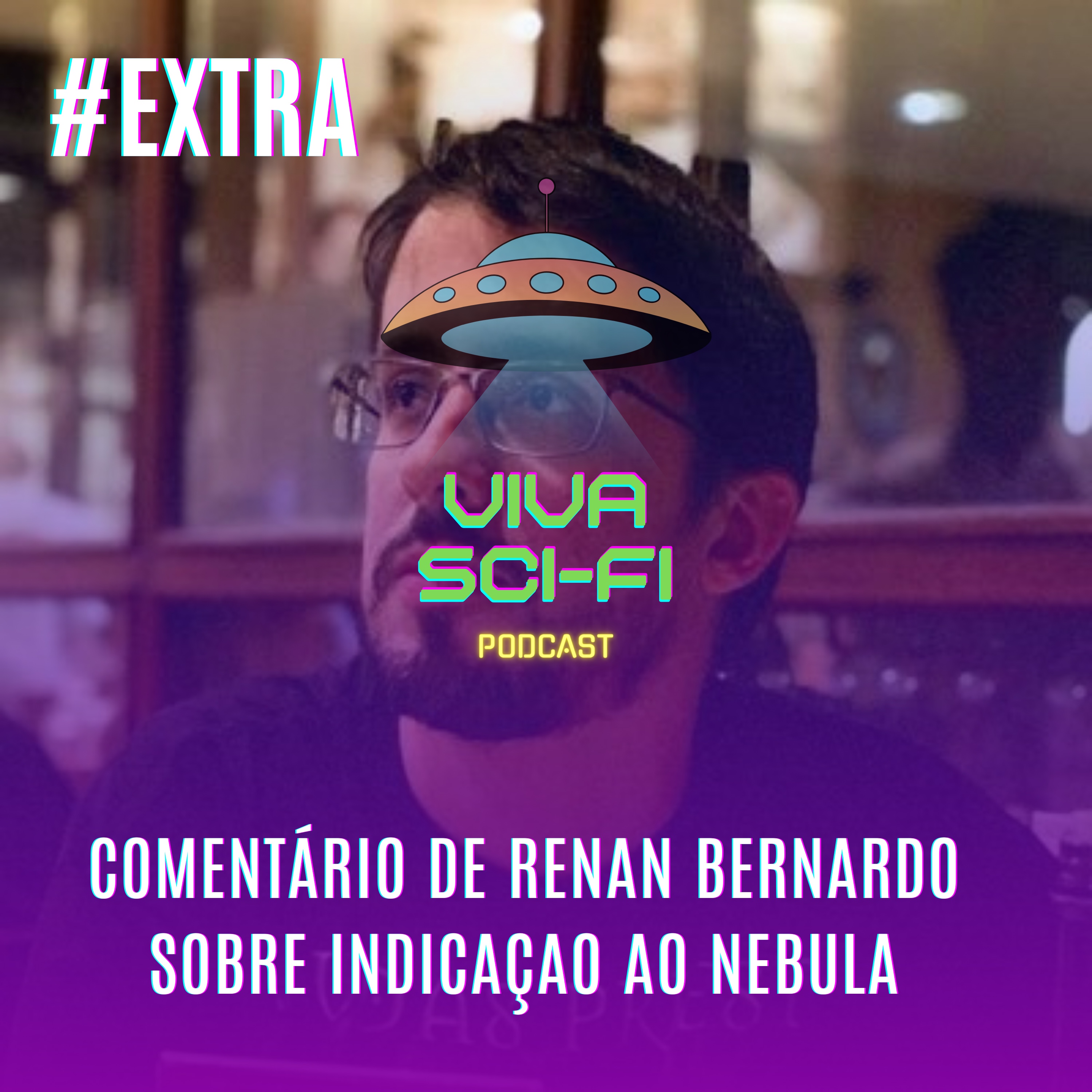 EXTRA - Comentário de Renan Bernardo sobre indicação ao Nebula Awards