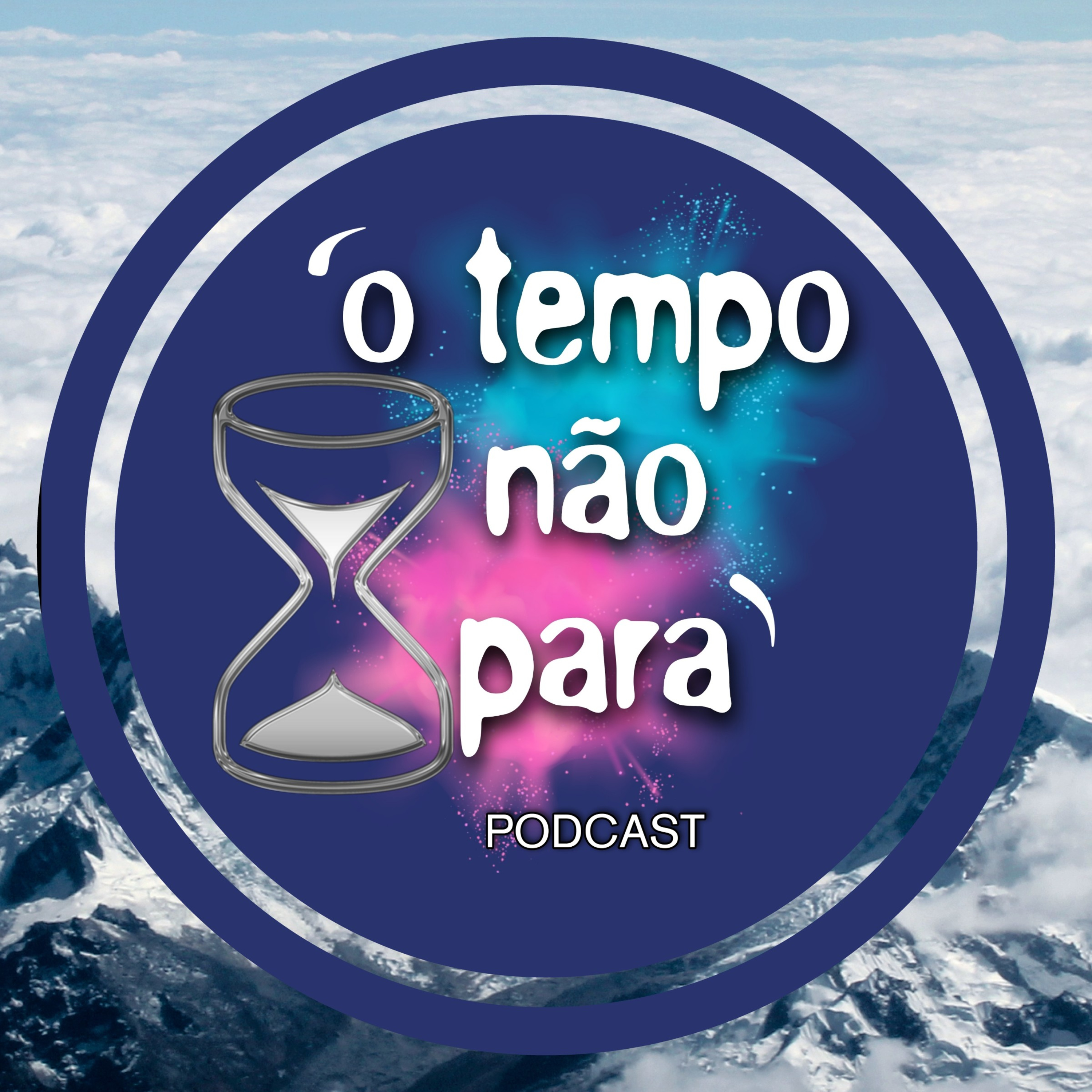 O Tempo Não Para Podcast