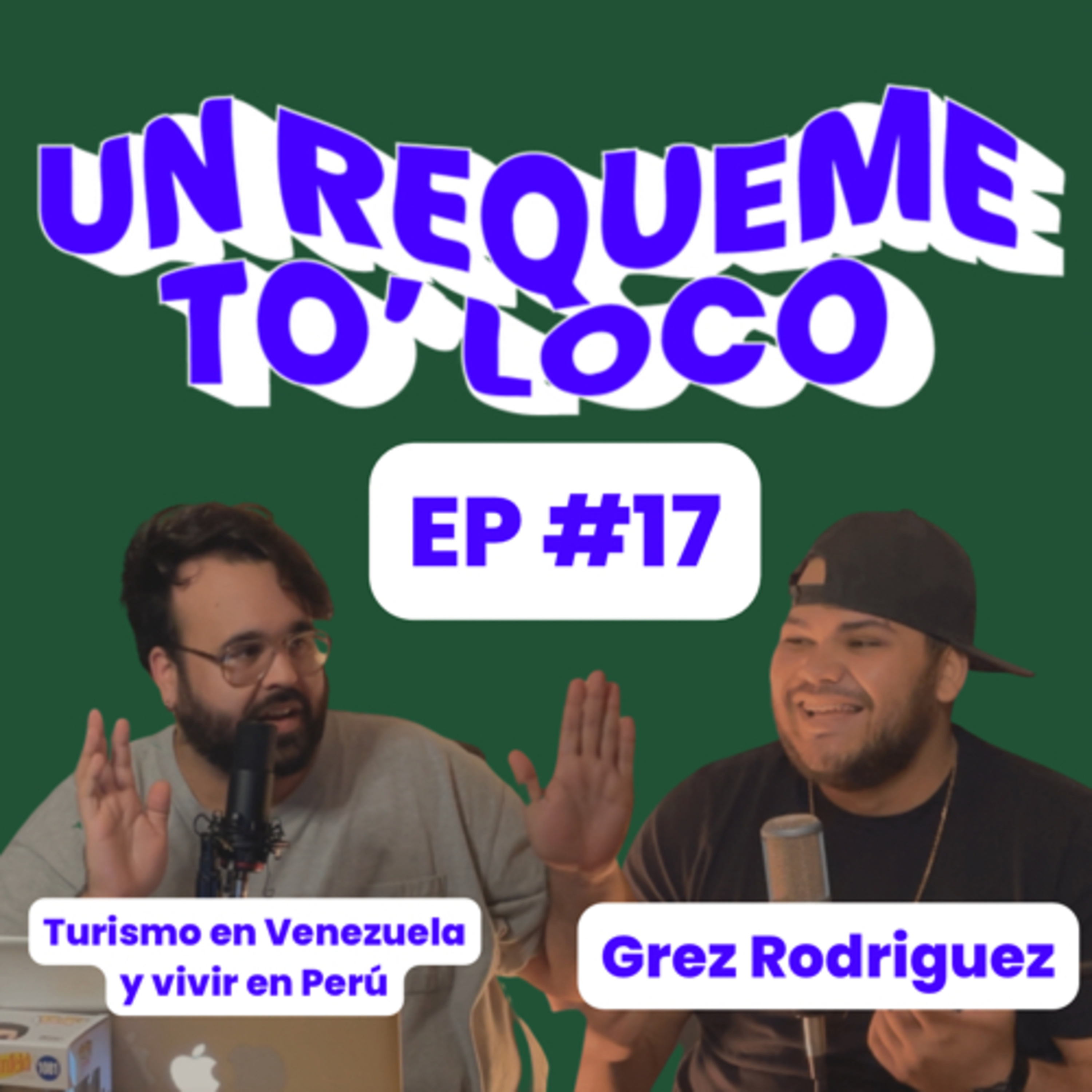 Un Requeme To’ Loco - Ep 17 turismo en Venezuela y vivir en Peru episode artwork