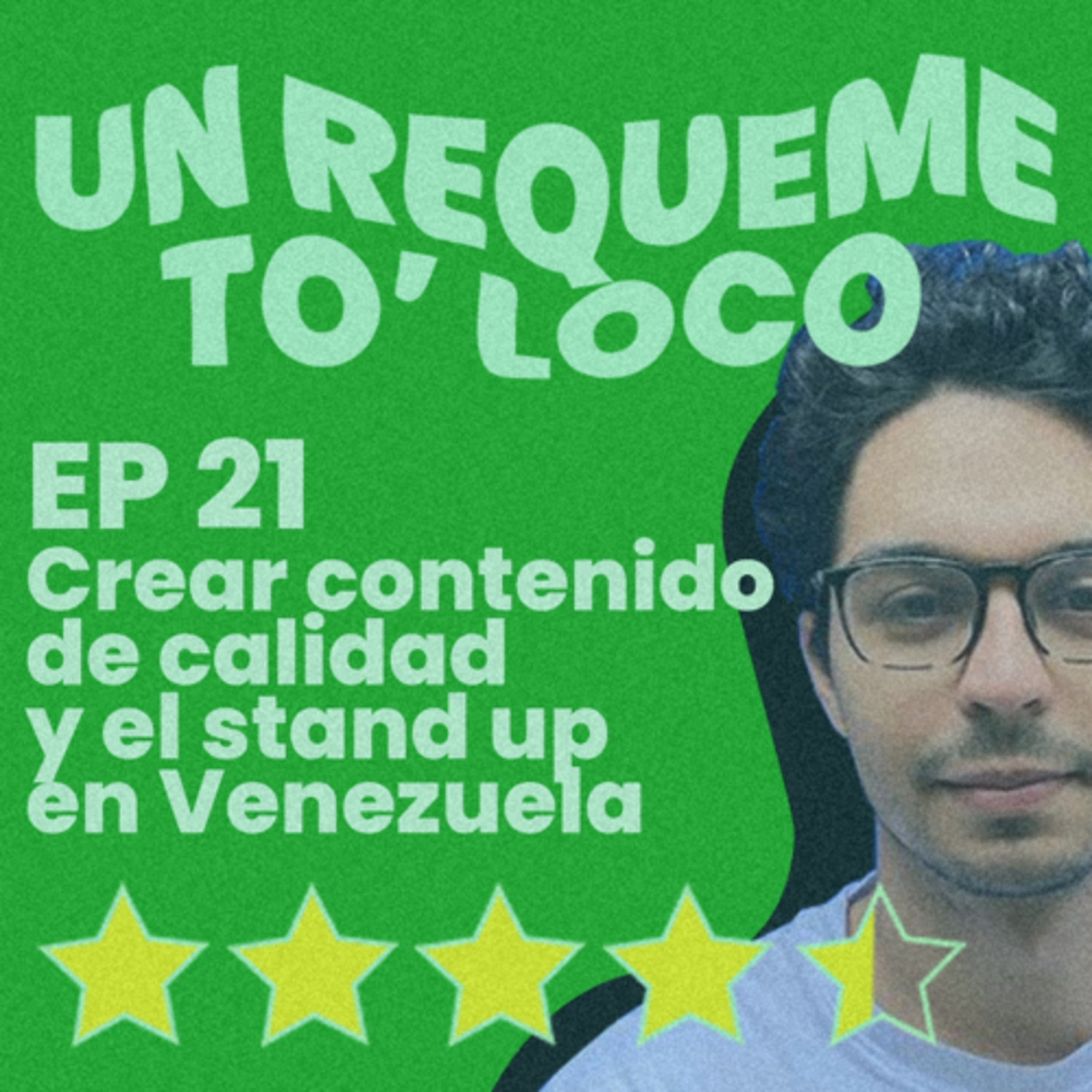 Un Requeme To’ Loco - Ep 21. Crear Contenido de calidad y el Stand Up en Venezuela  episode artwork