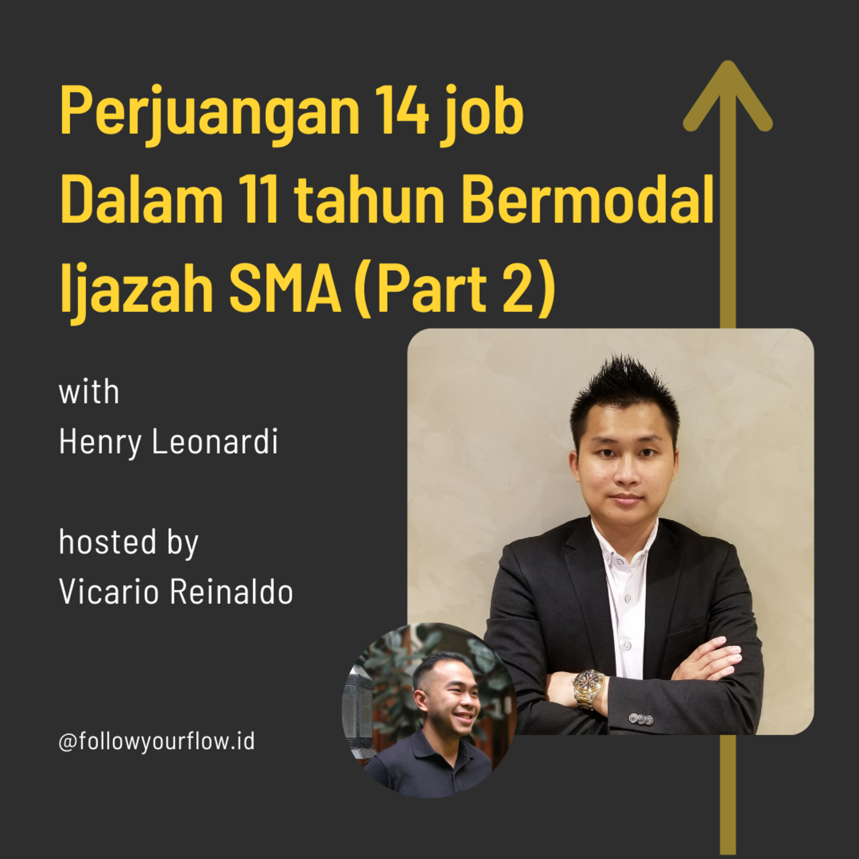 Ep 47 - Perjuangan 14 job Dalam 11 tahun Bermodal Ijazah SMA Part 2 | Henry Leonardi episode artwork