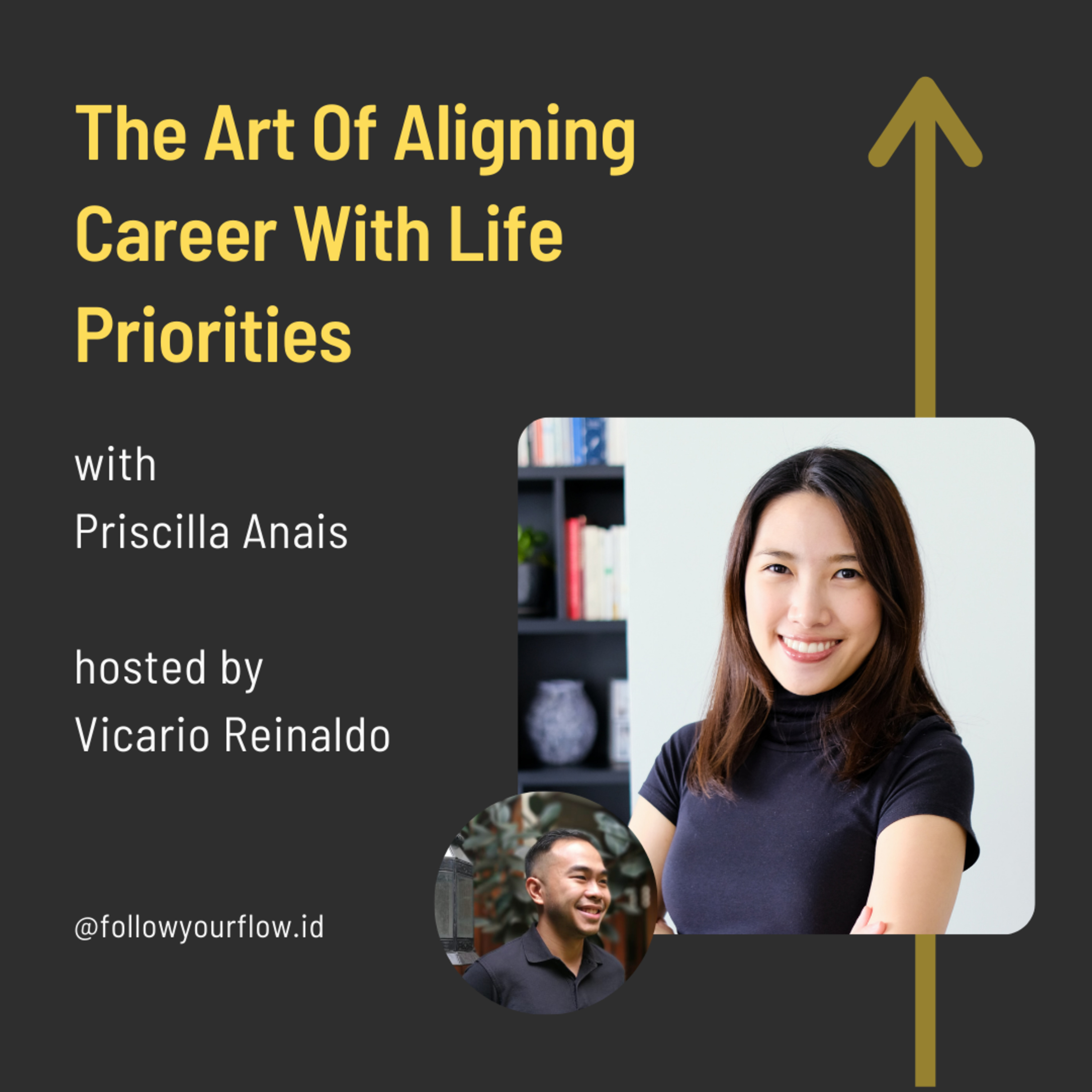 Ep 49 - The Art Of Aligning Career With Life Priorities | Priscilla Anais episode artwork
