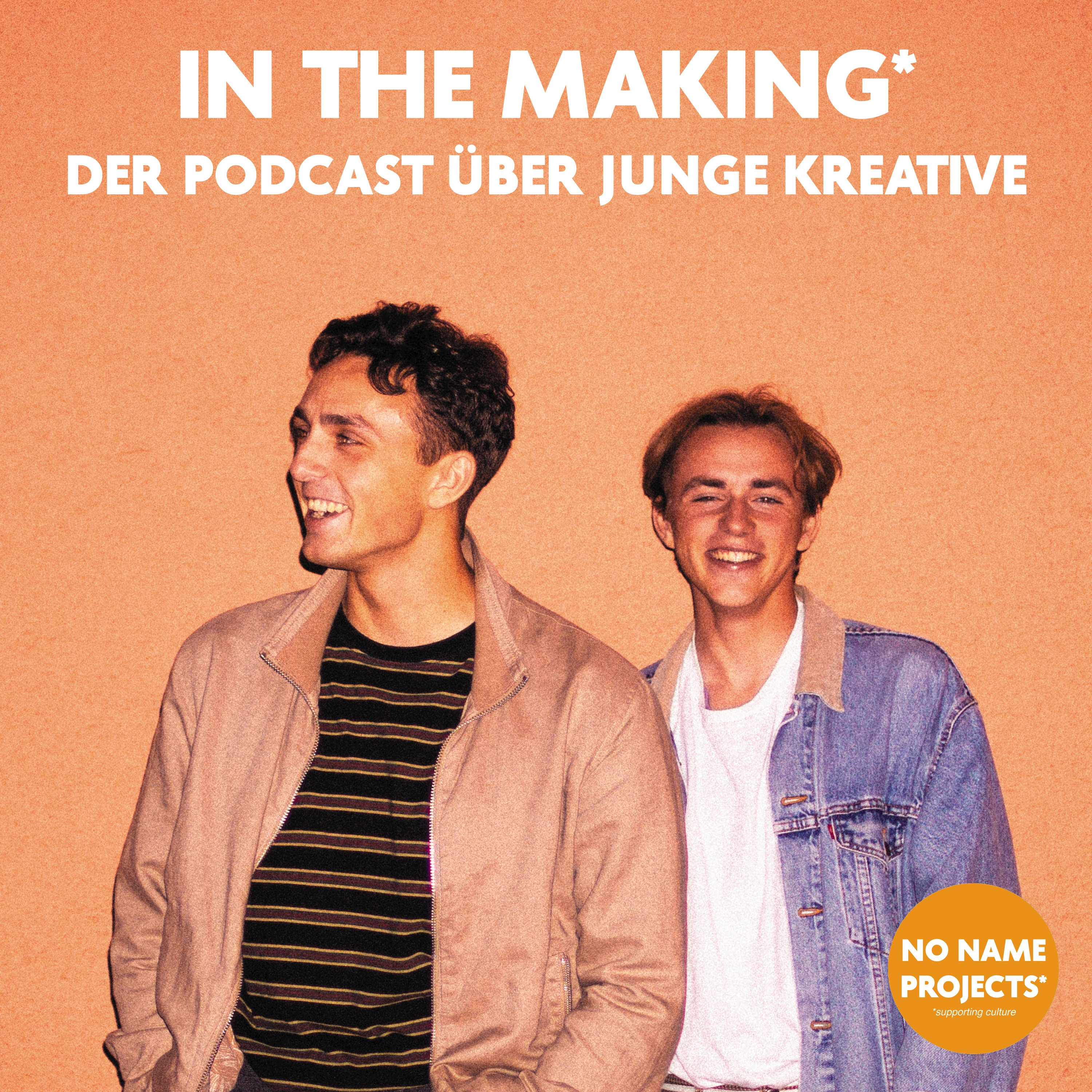 IN THE MAKING*: DER PODCAST