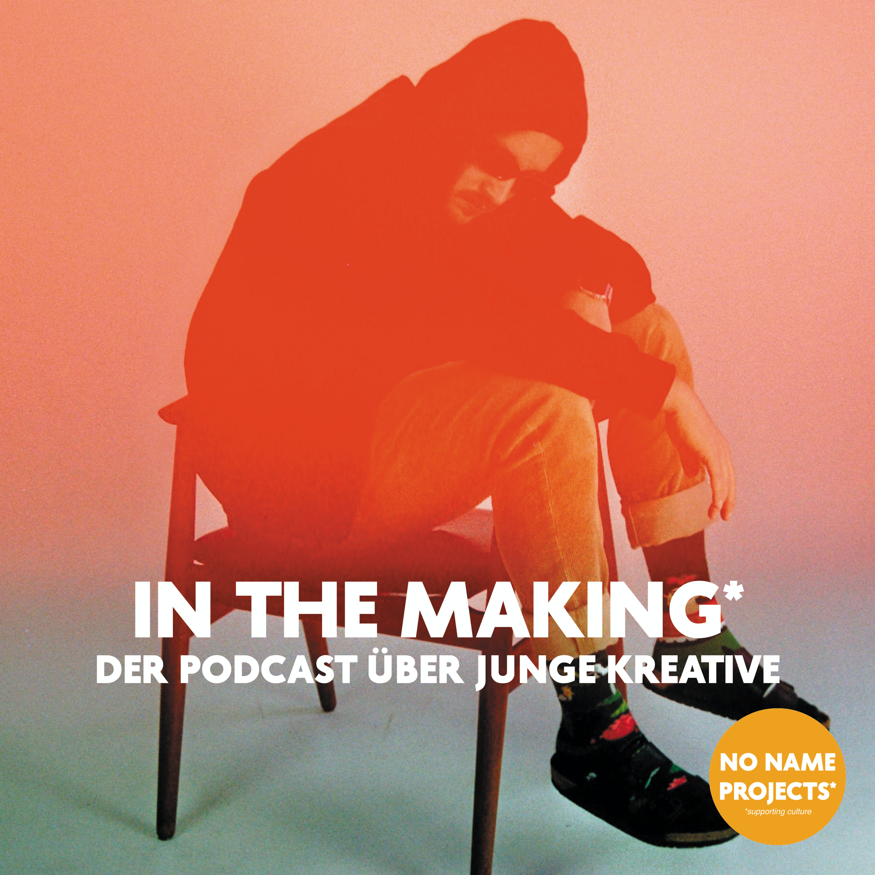IN THE MAKING*: DER PODCAST