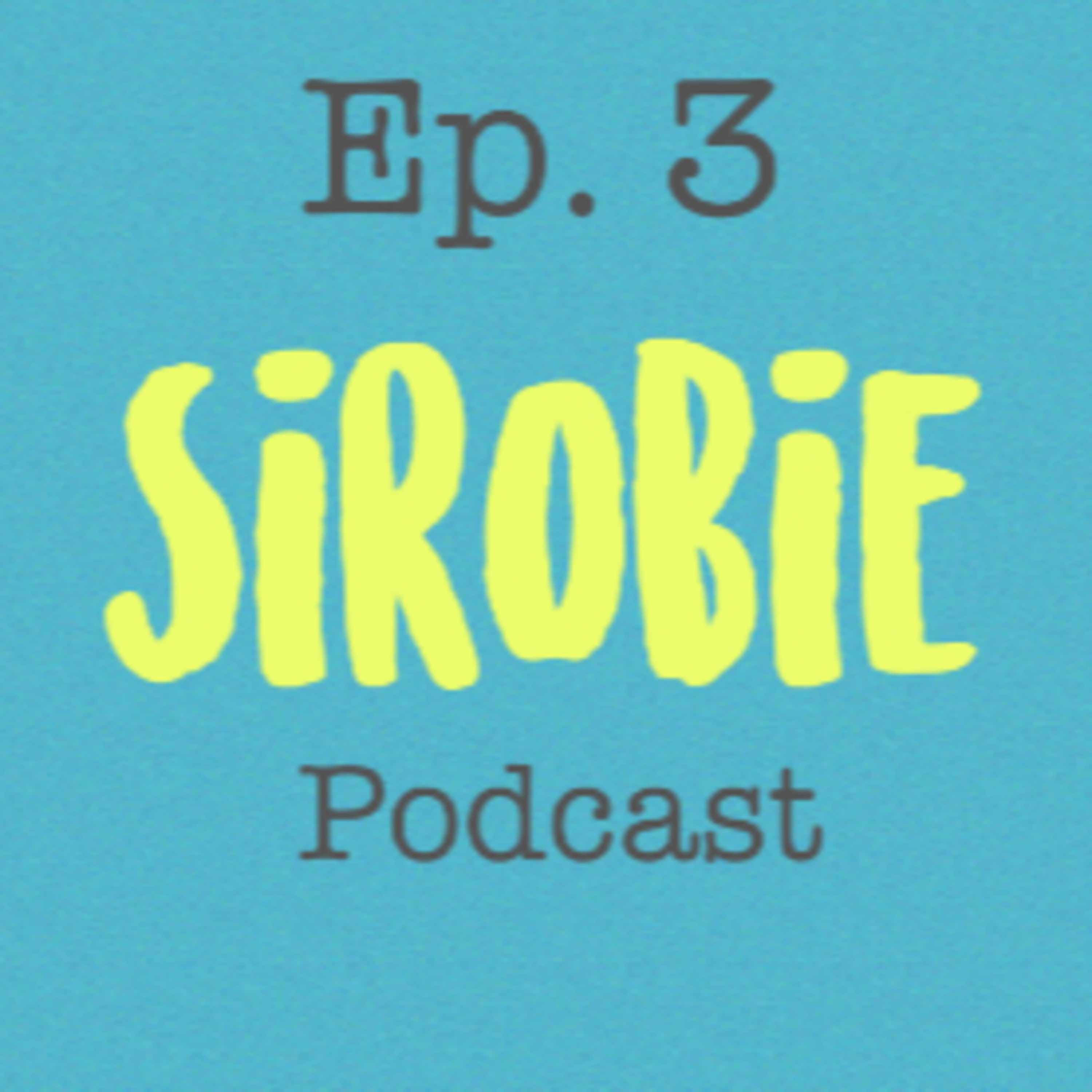 SIROBIE podcast