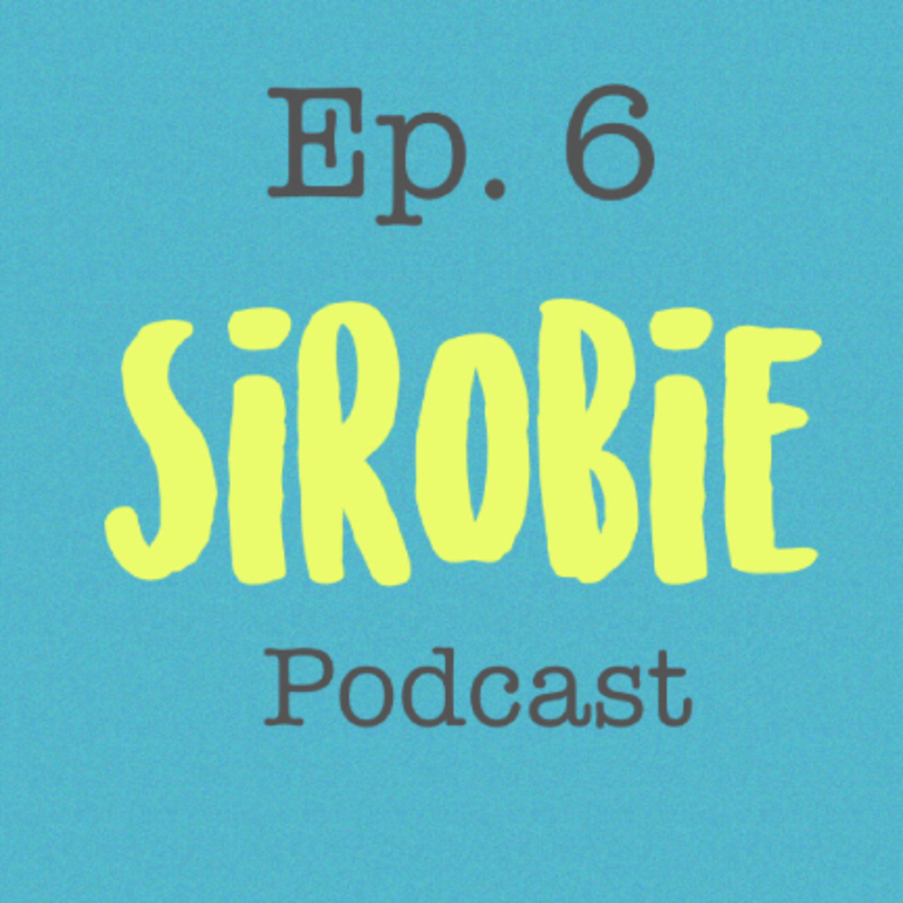 SIROBIE podcast