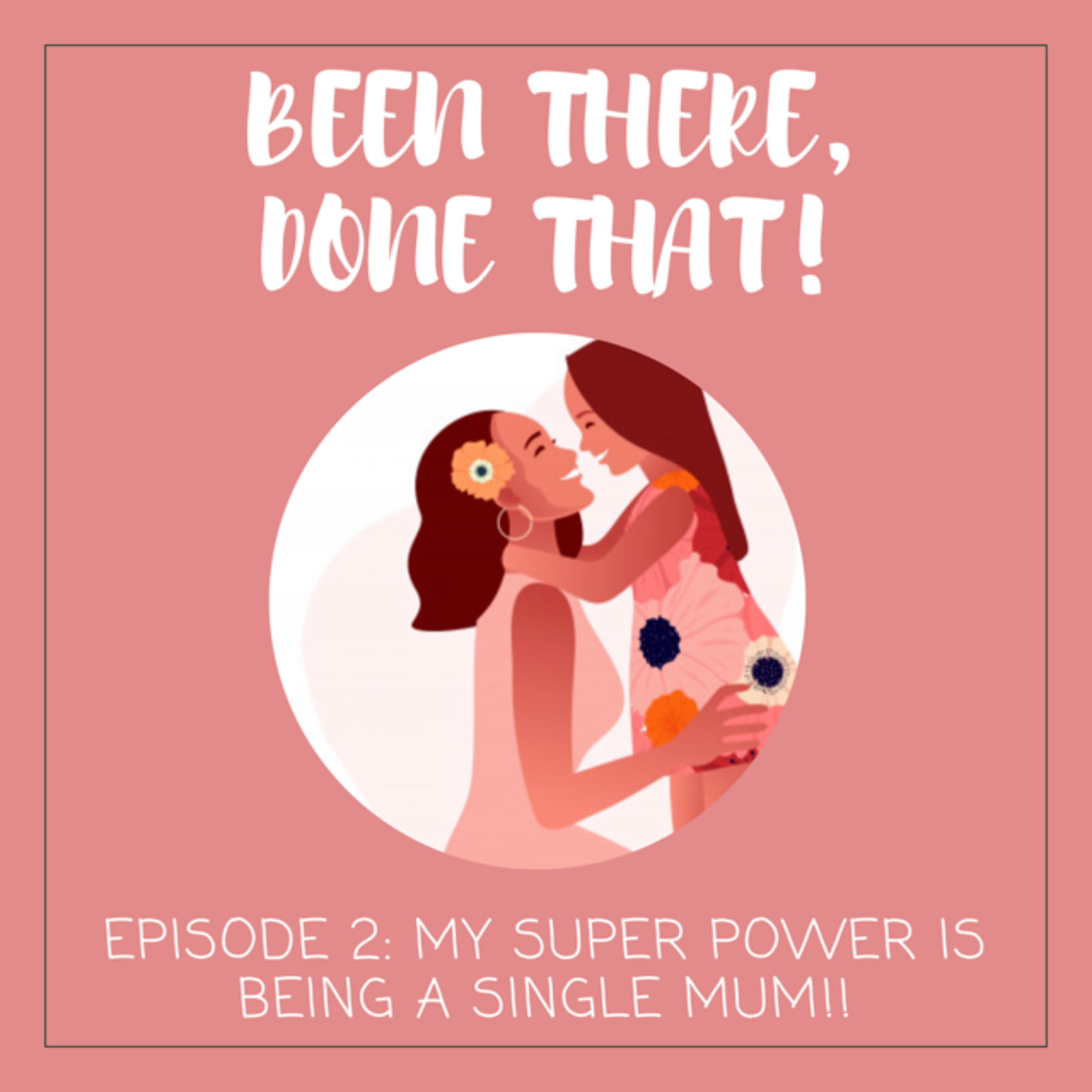My super power is being a single mum!