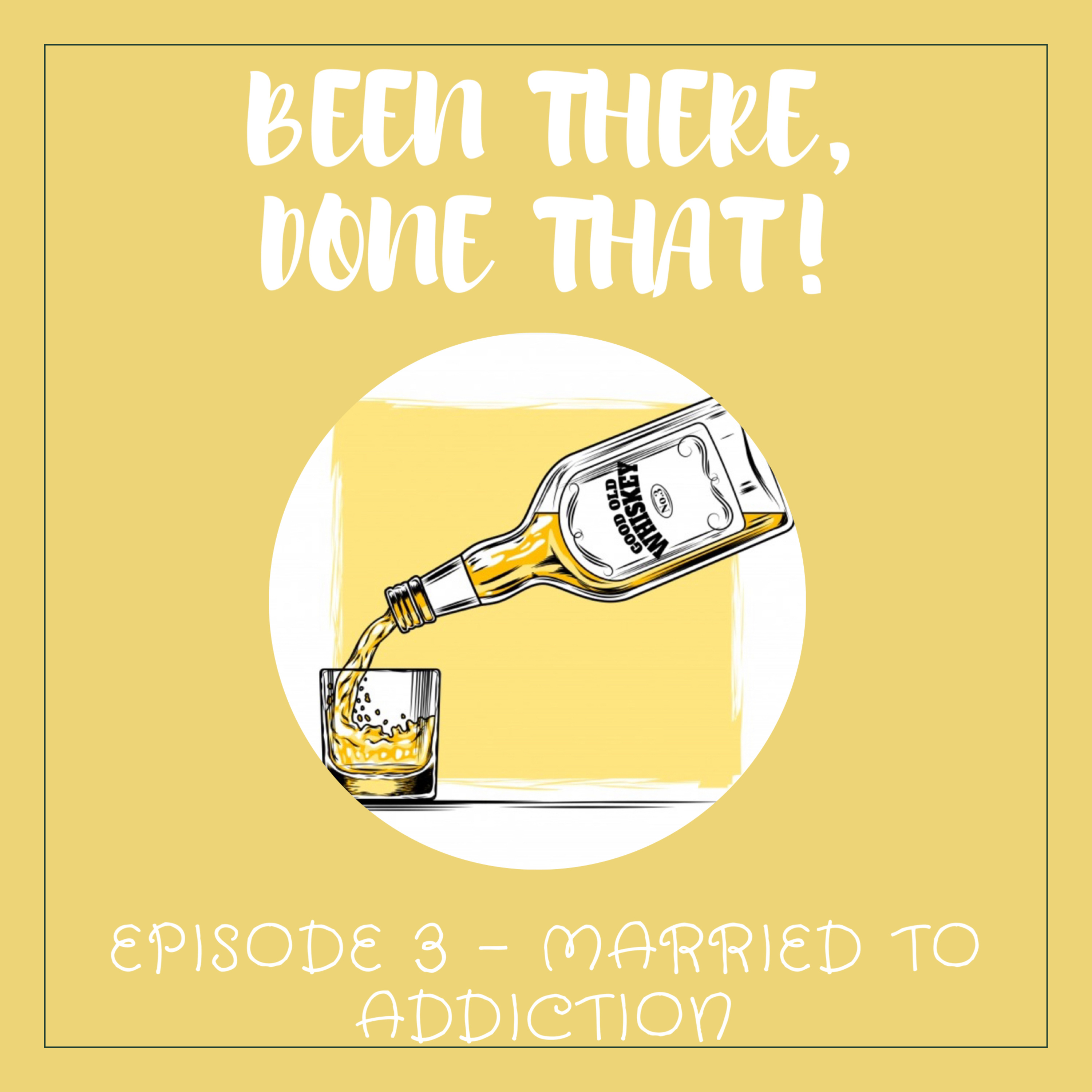 Married to addiction