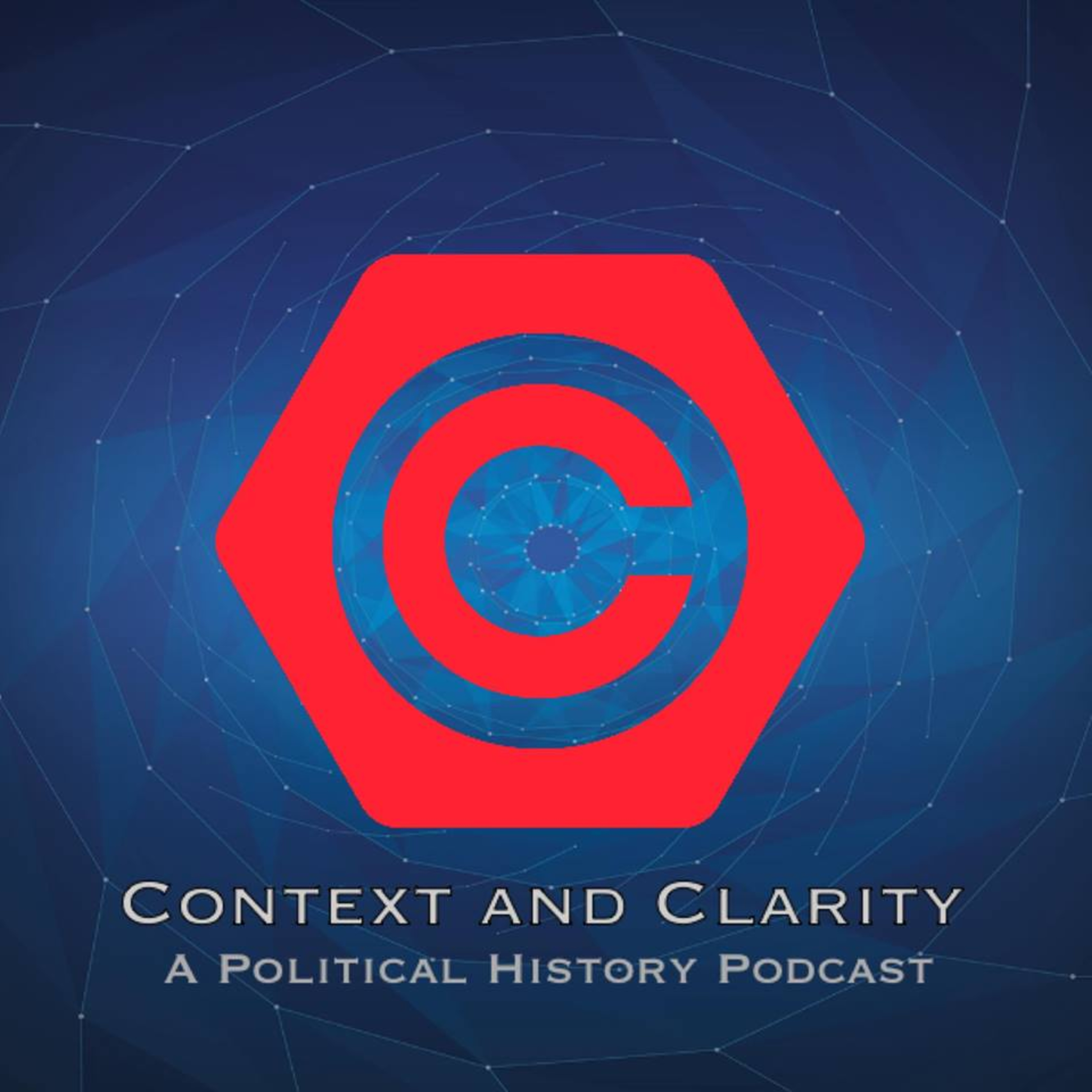 Context And Clarity- A Political History Podcast