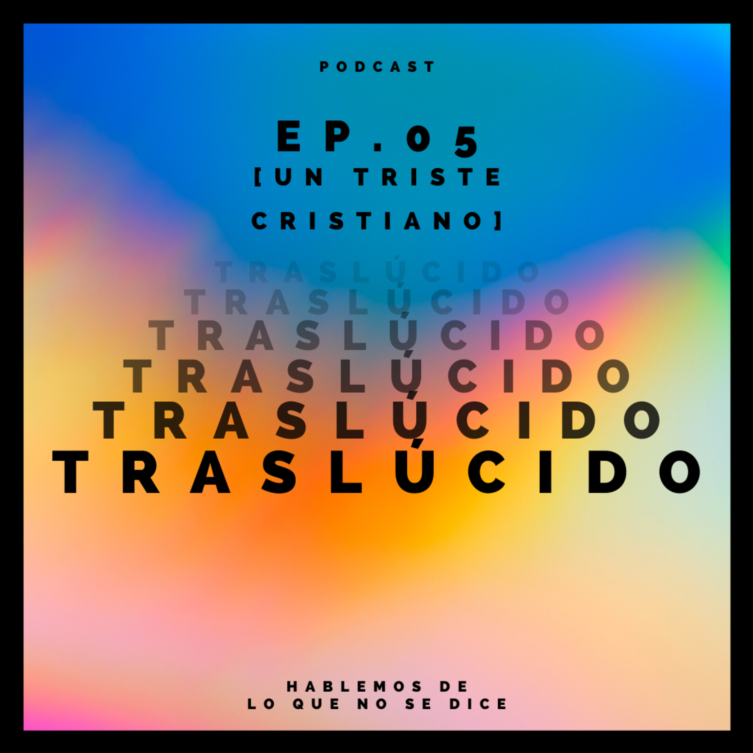EP. 05 [ Un Triste Cristiano ] episode artwork