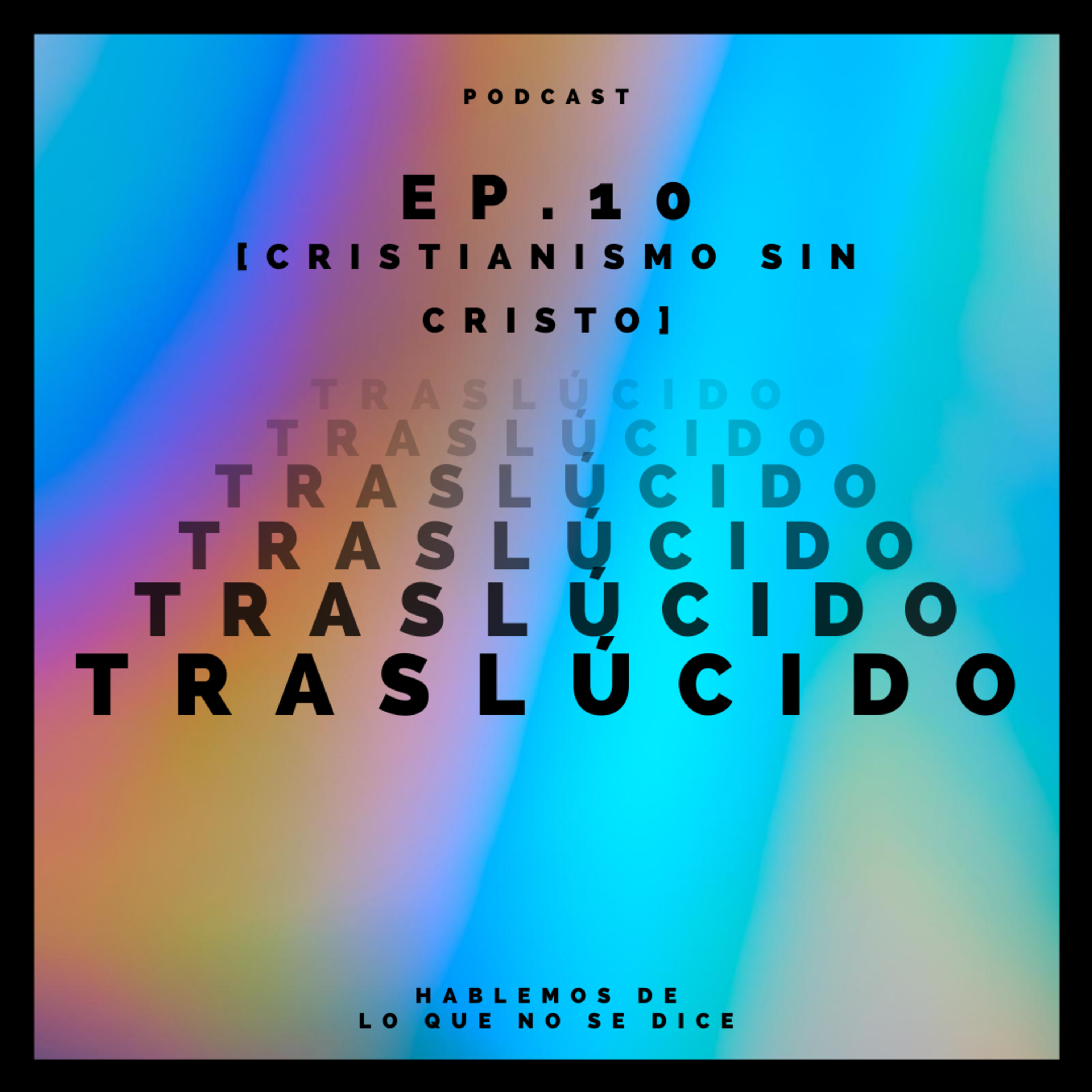 EP. 10 [ Cristianismo Sin Cristo ] episode artwork