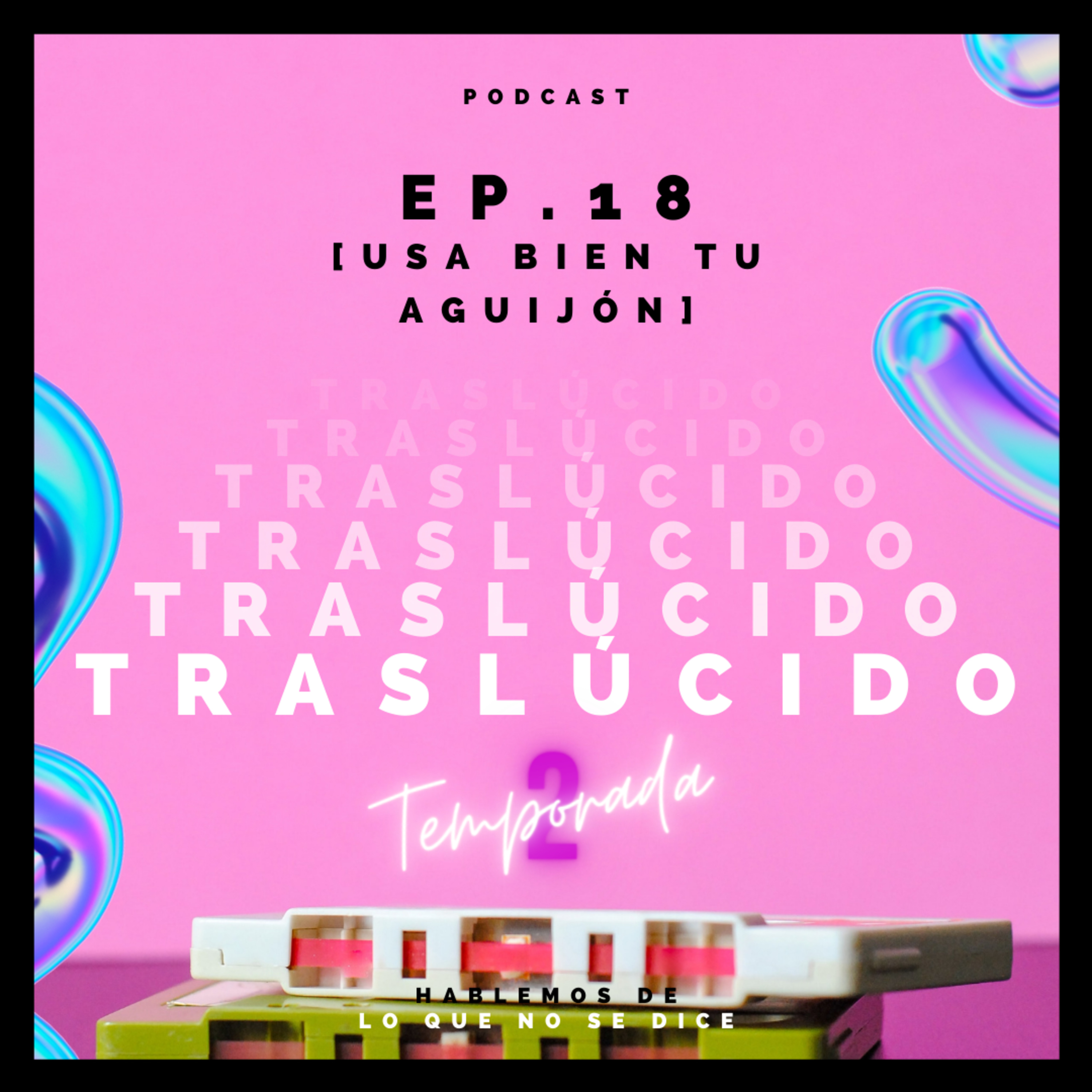 EP. 18 [ Usa Bien Tu Aguijón ] episode artwork