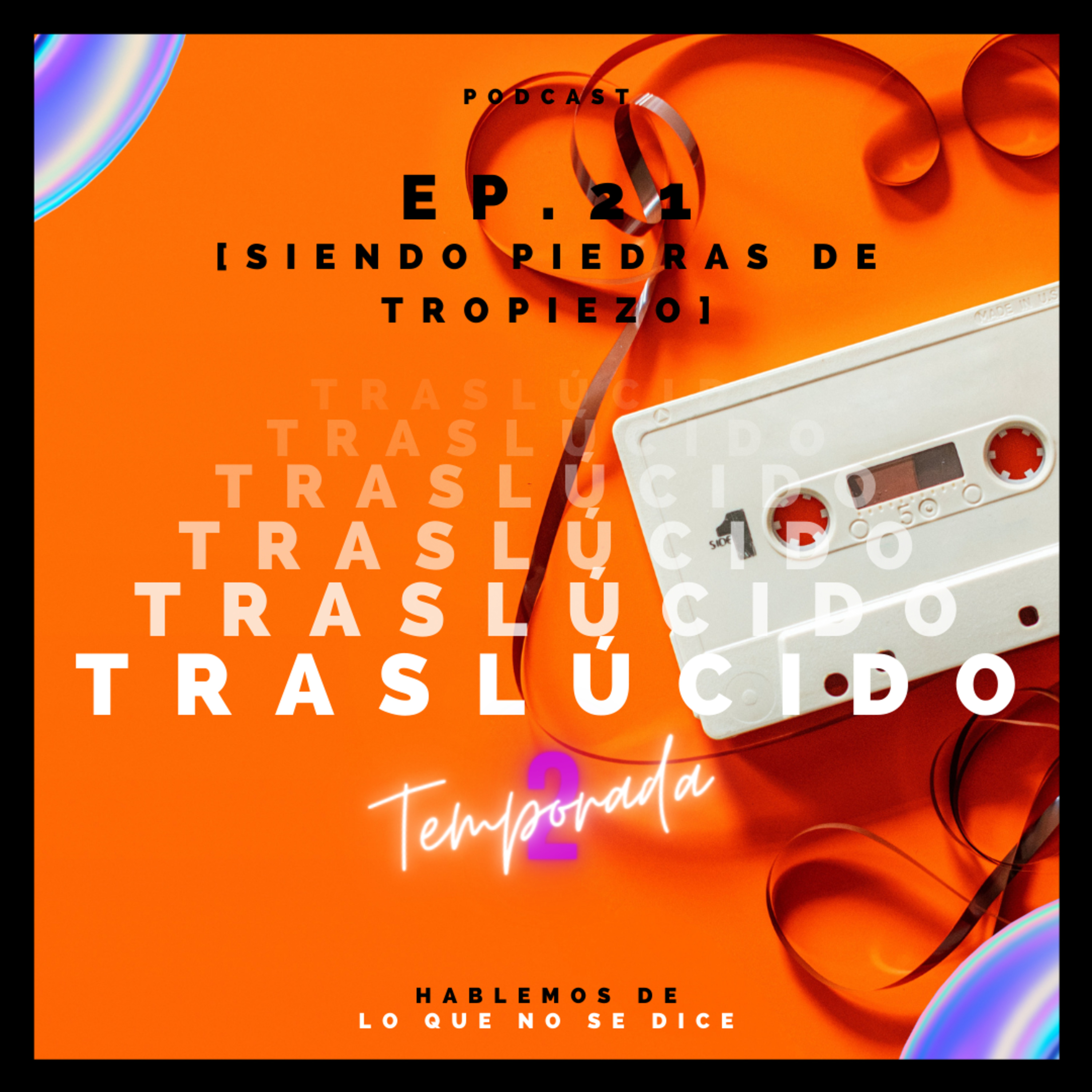 EP. 21 [ Siendo Piedras De Tropiezo ] episode artwork