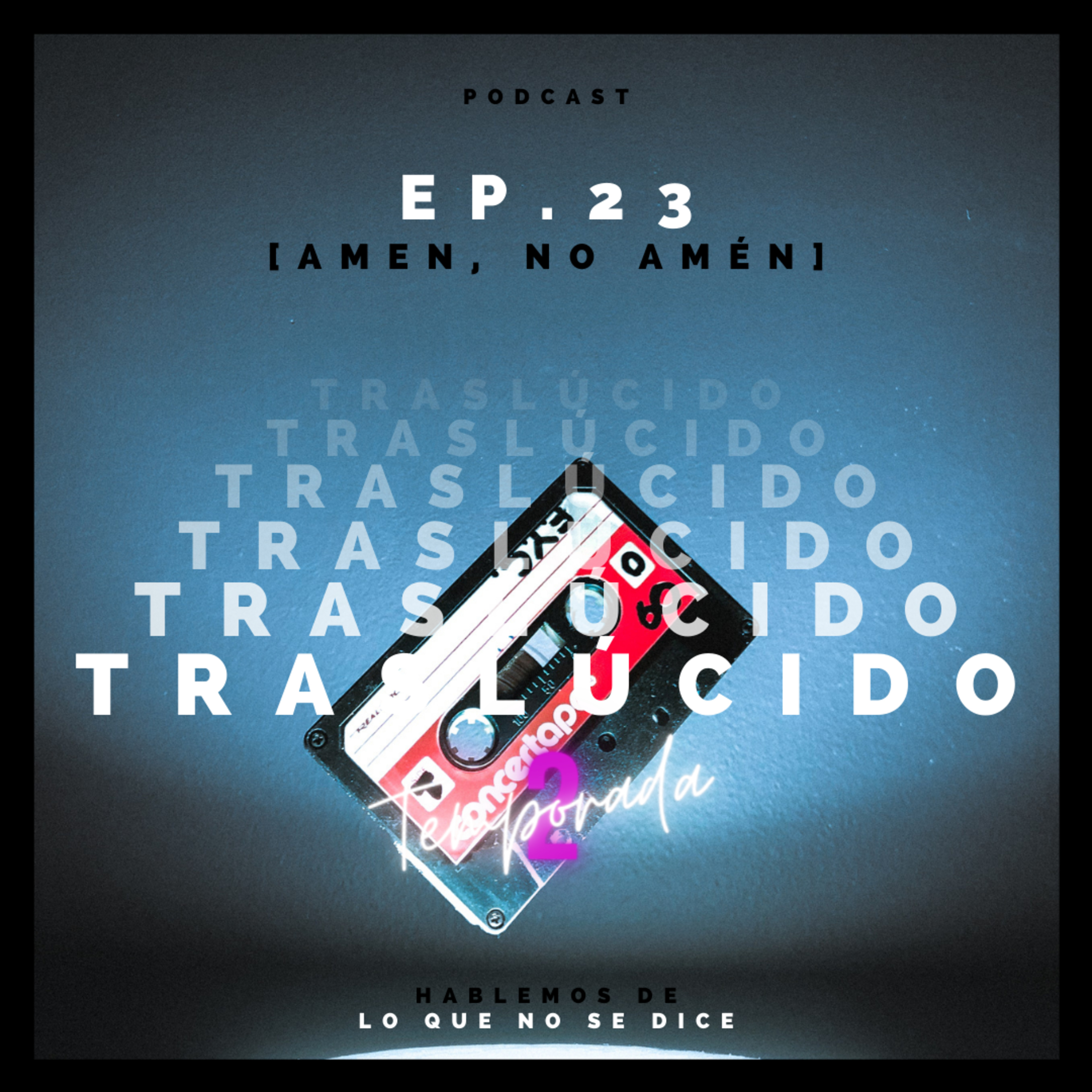 EP. 23 [ Amen, No Amén ] episode artwork