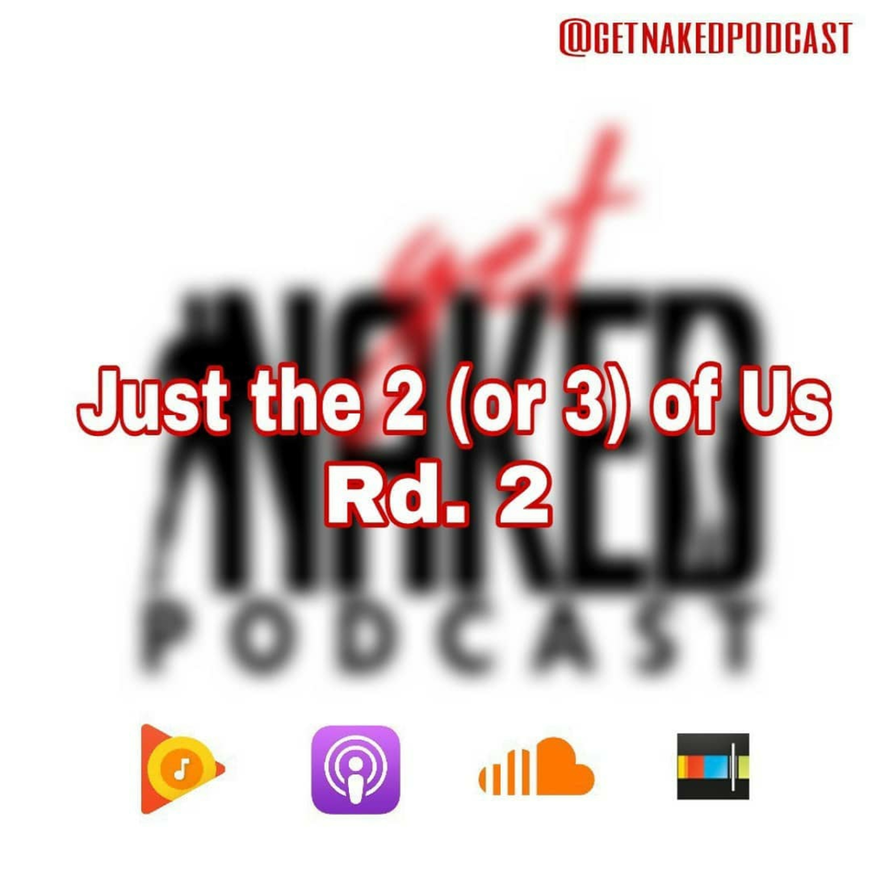 Just the 2(or 3) of Us - Rd. 2 episode artwork