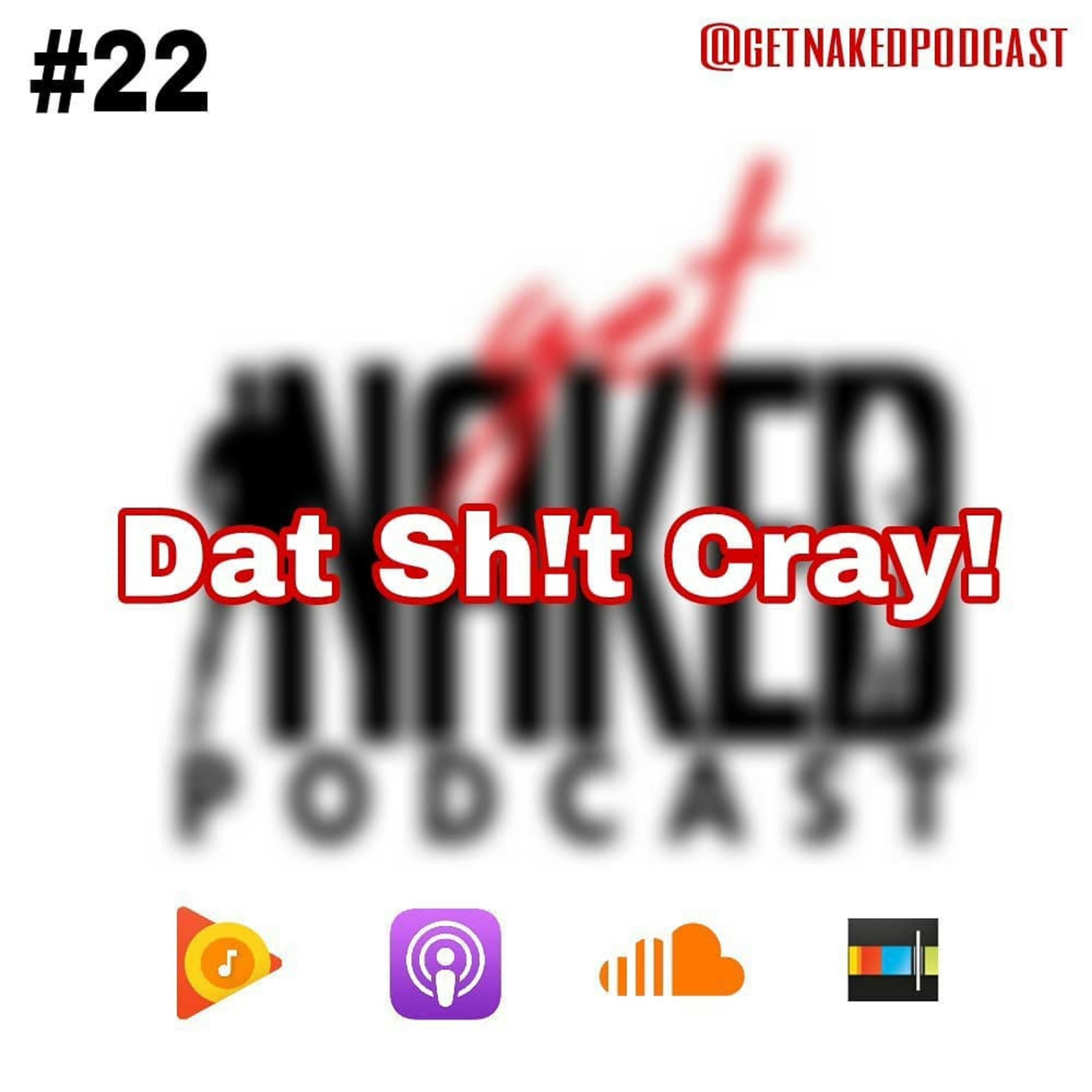 Dat Sh!t Cray  episode artwork