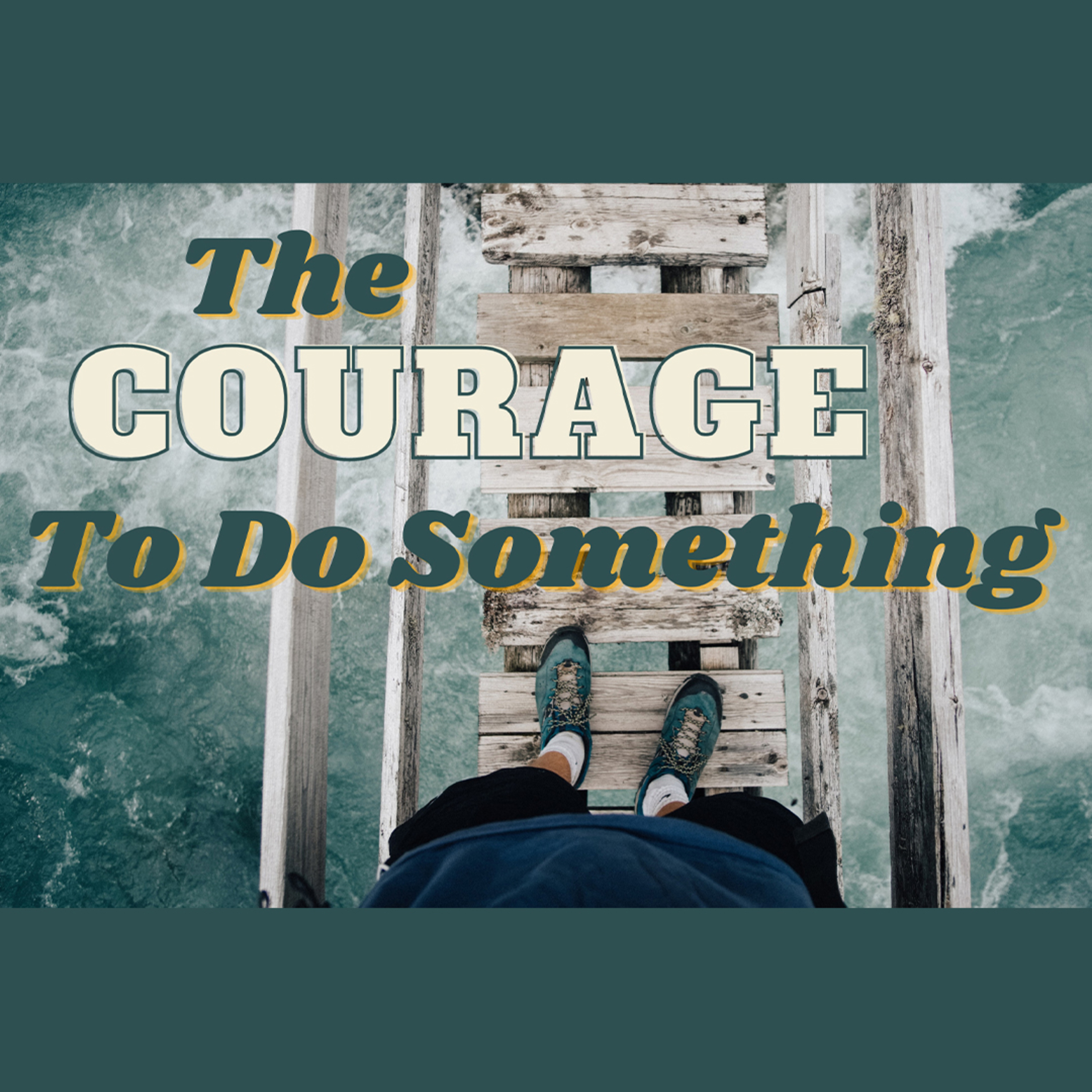 The Courage to Do Something | 1 Samuel 25:1-38 | Pastor Peter Degon | July 18, 2021 episode artwork