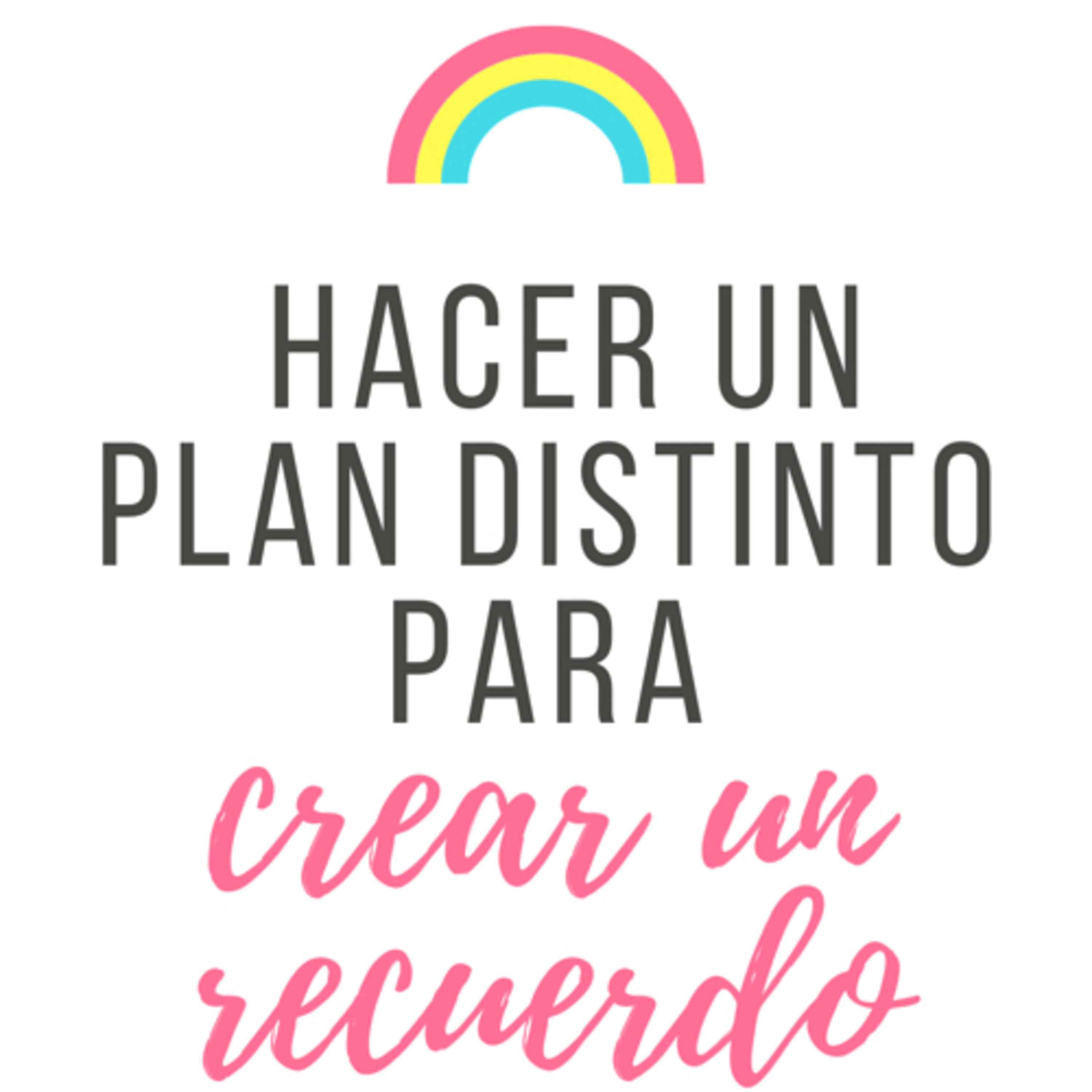 Hacer un plan distinto para crear un recuerdo✨
