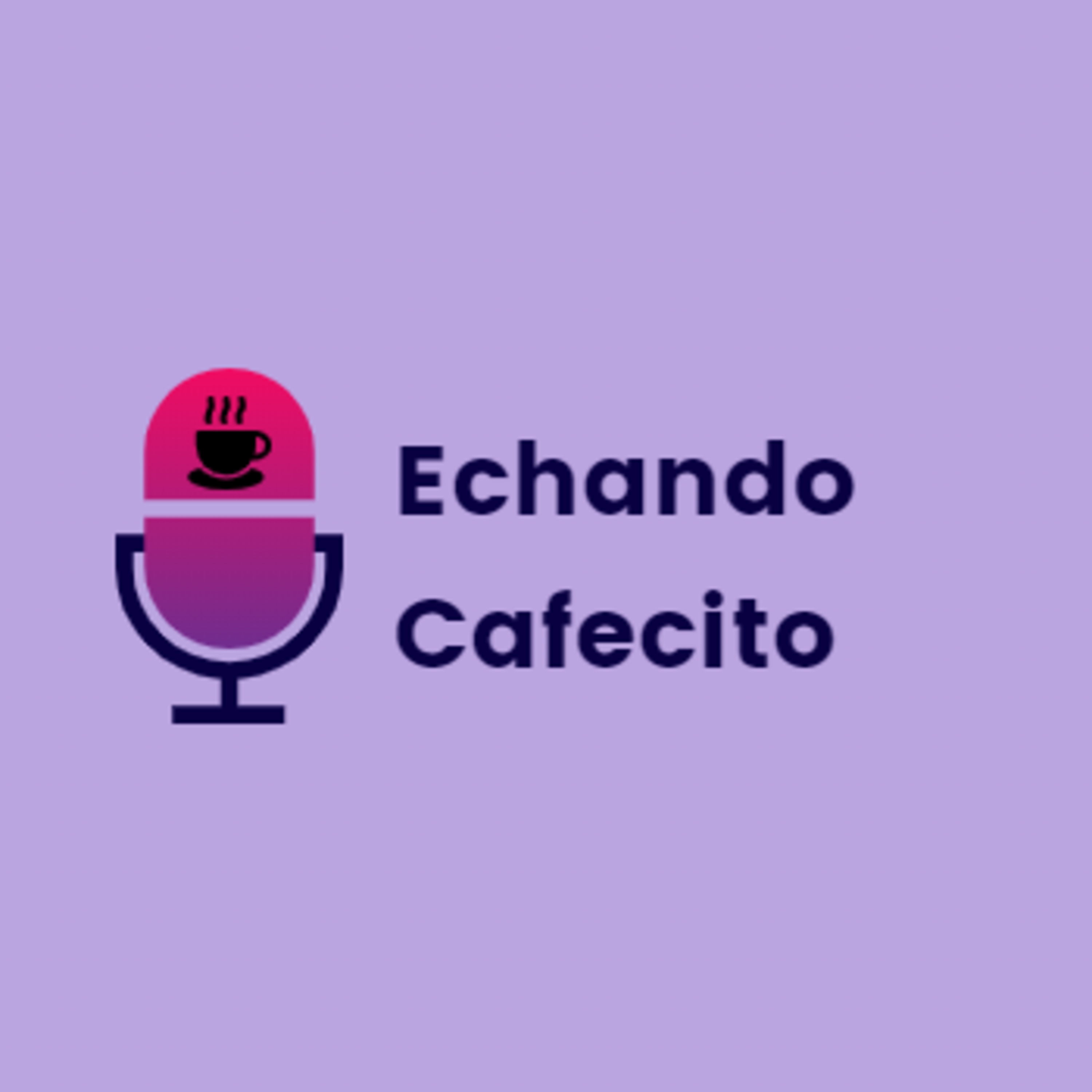 Echando Cafecito
