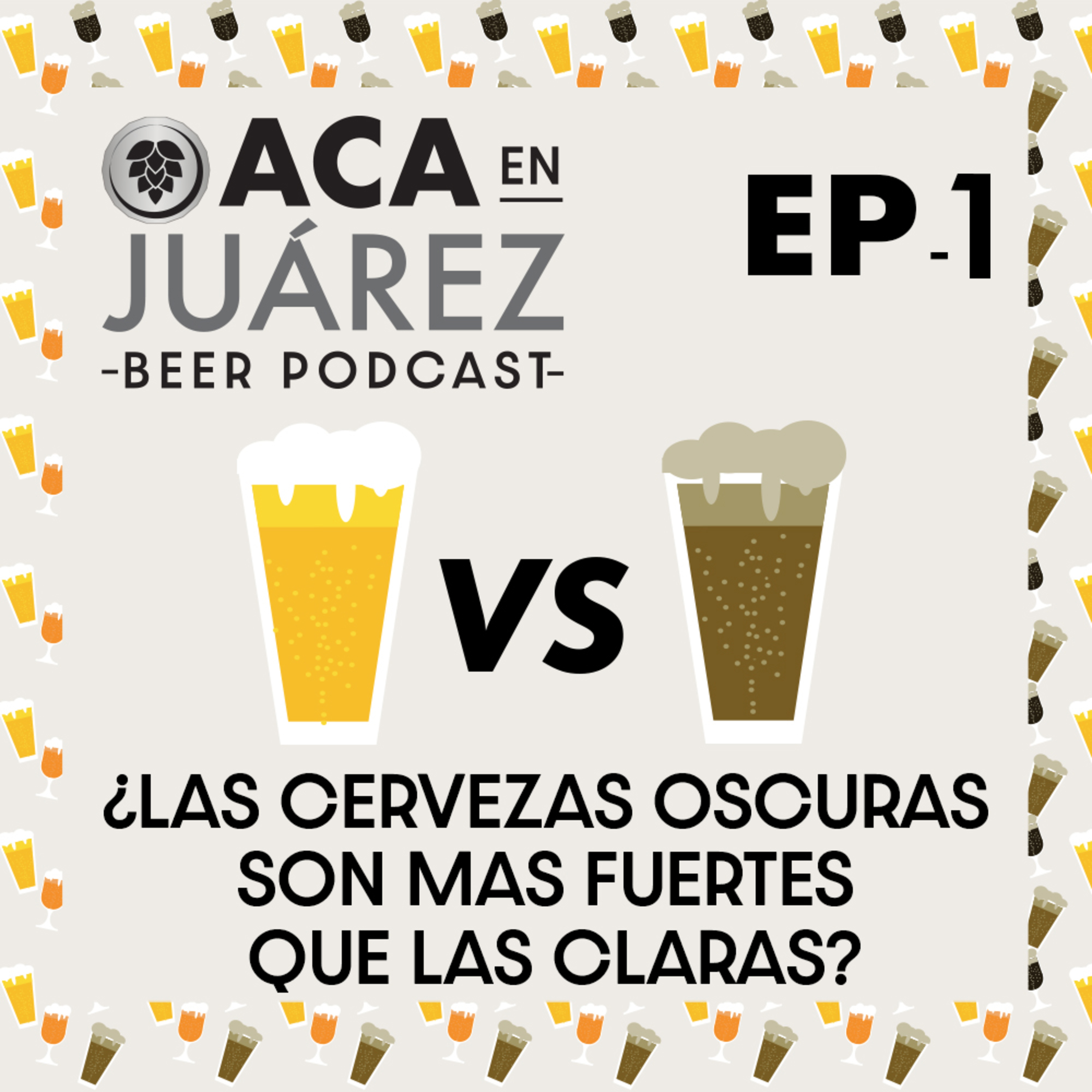 Ep. 1: ¿Las Cervezas Oscuras Son Más Fuertes Que Las Claras? episode artwork