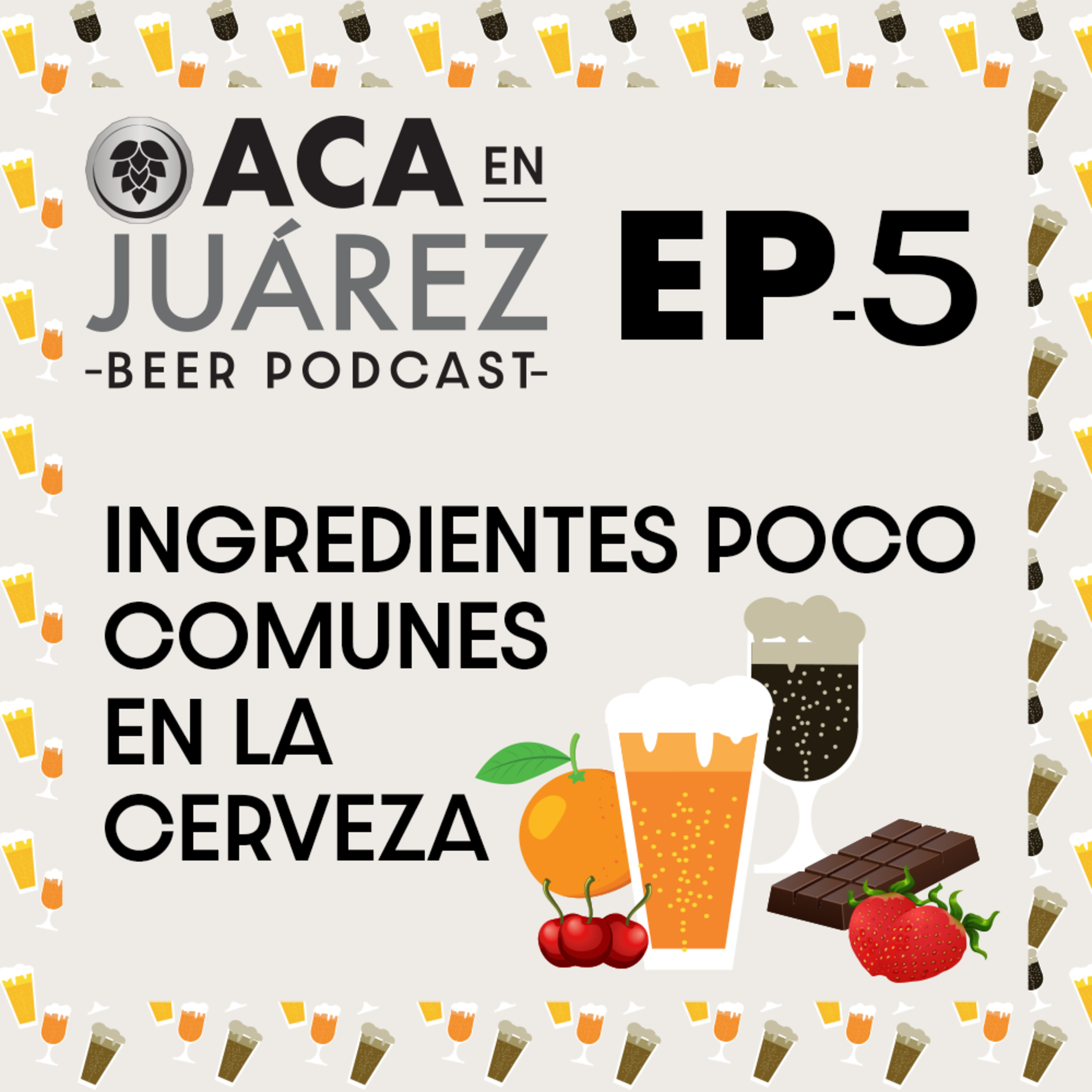 EP 5. Ingredientes Poco Comunes en la Cerveza  episode artwork