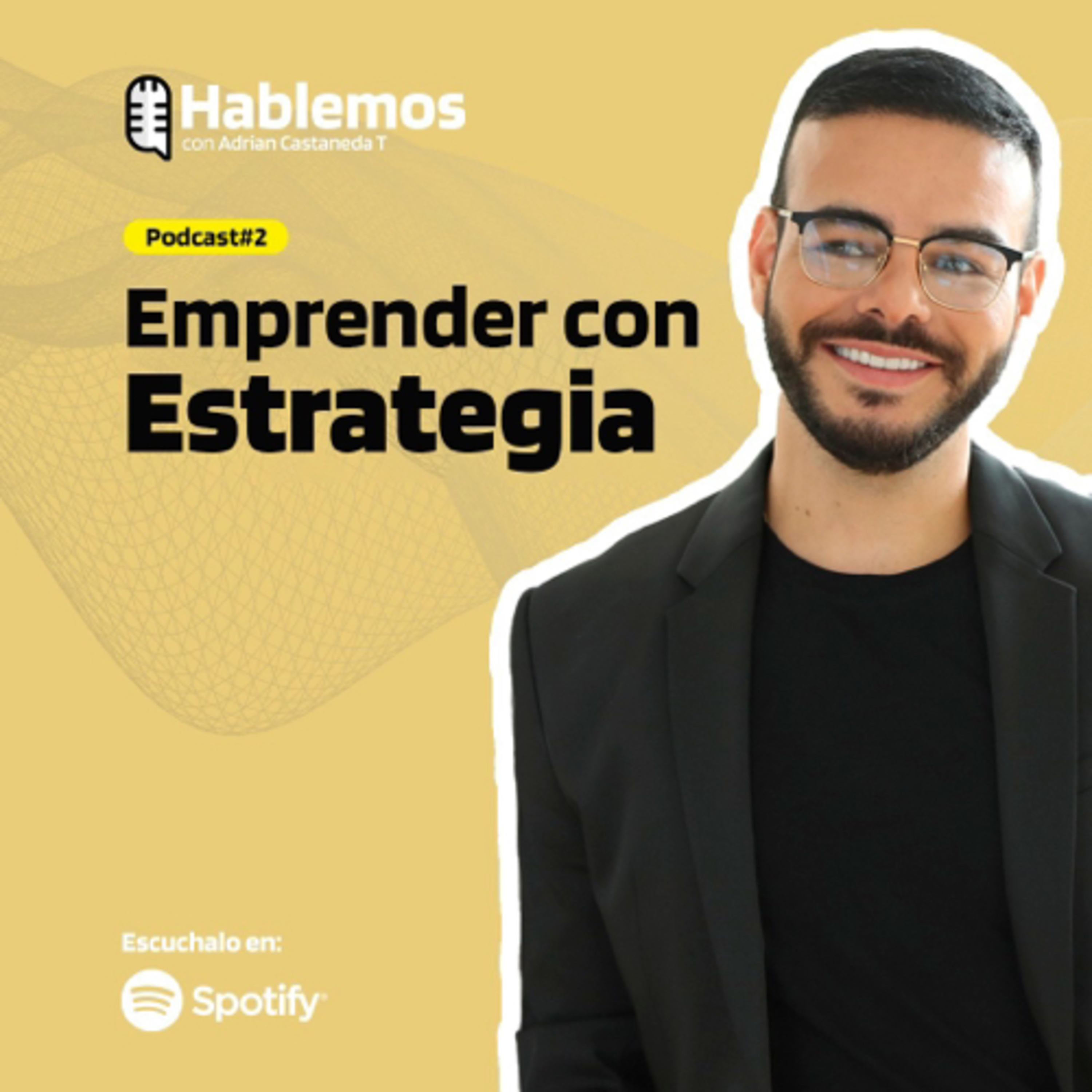 Emprender con Estrategia Hablemos con Adrián Castañeda T
