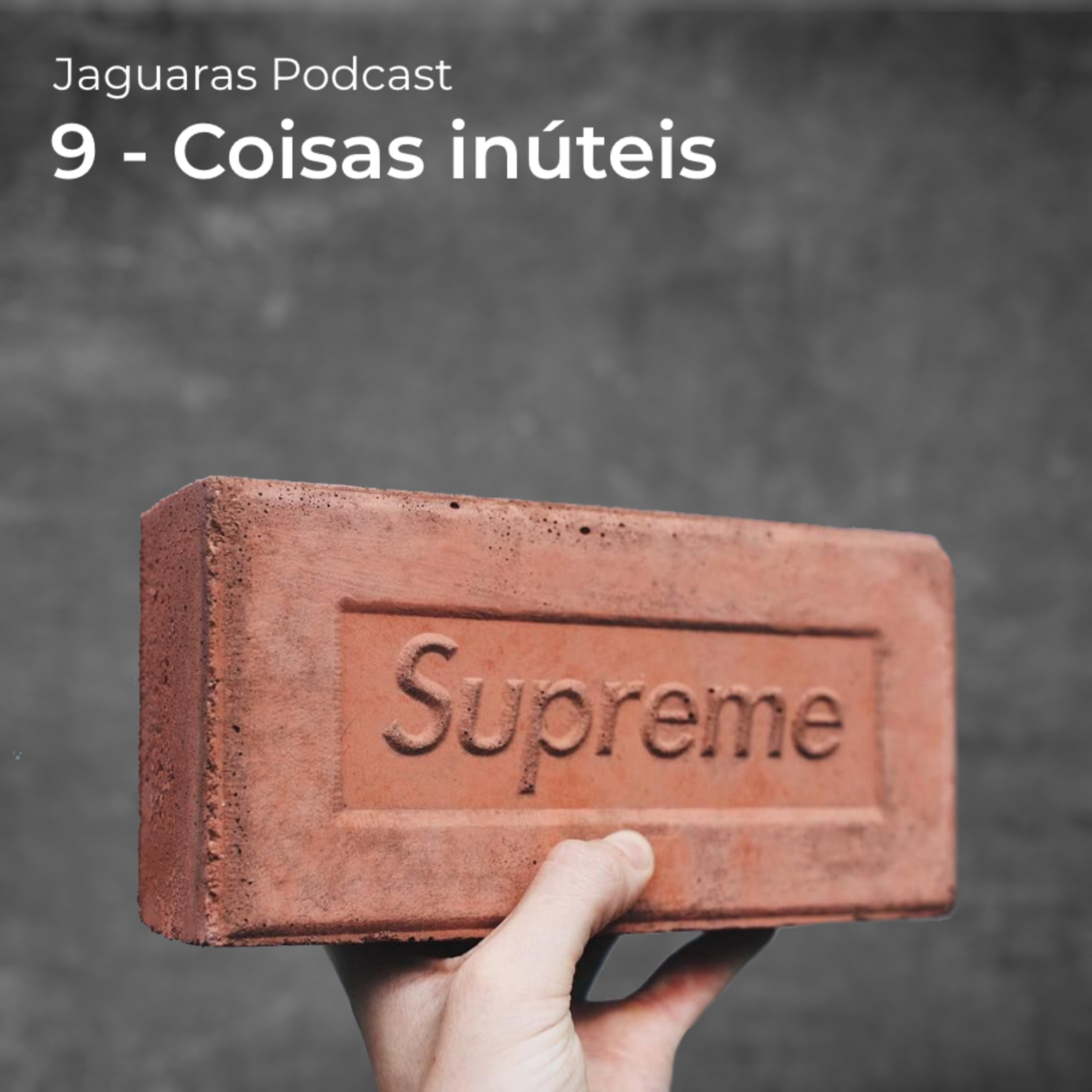 9 - Coisas inúteis  episode artwork